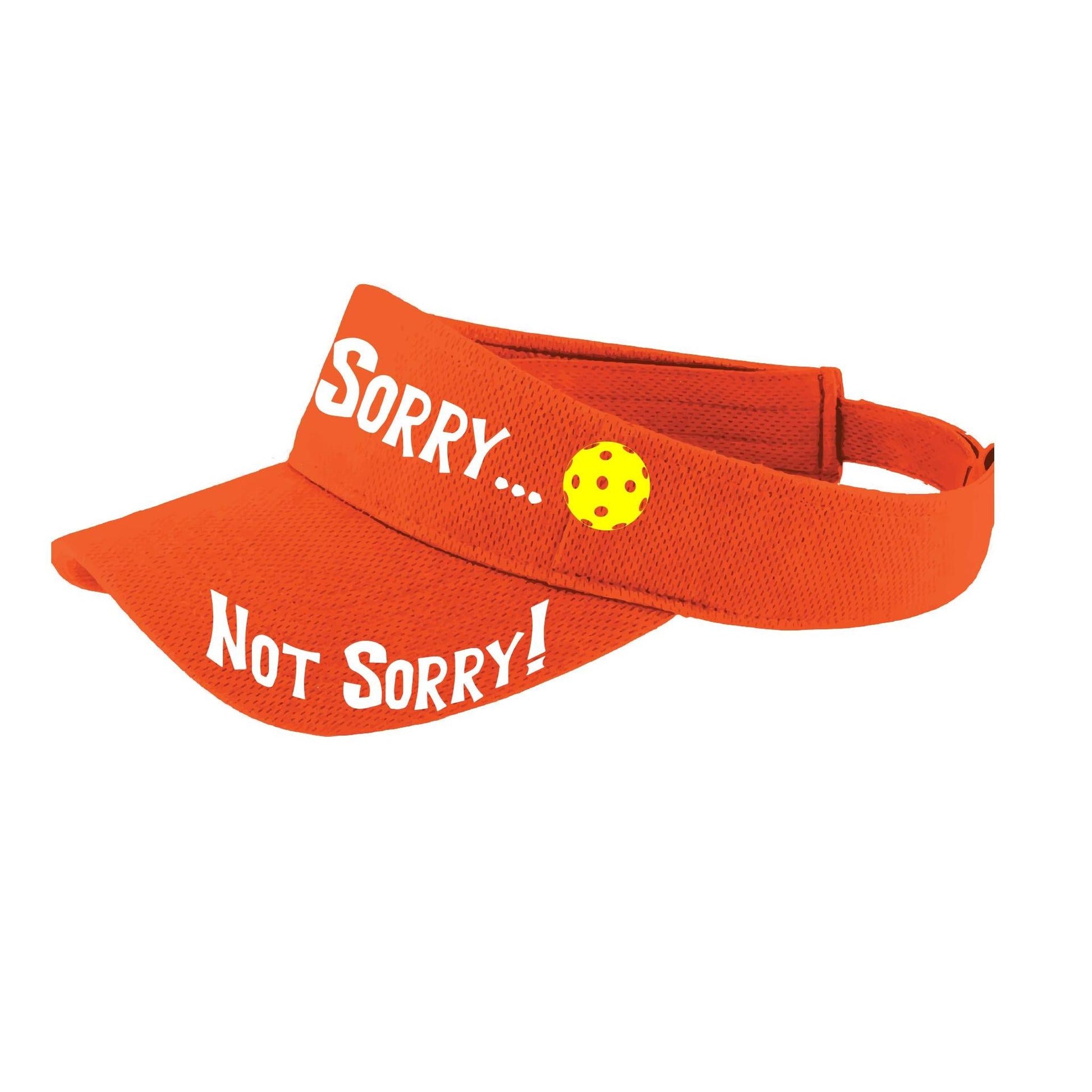 Sorry Not Sorry Customizable 10 Pickleball Colors | Pickleball Visors | Moisture Wicking 100% Polyester