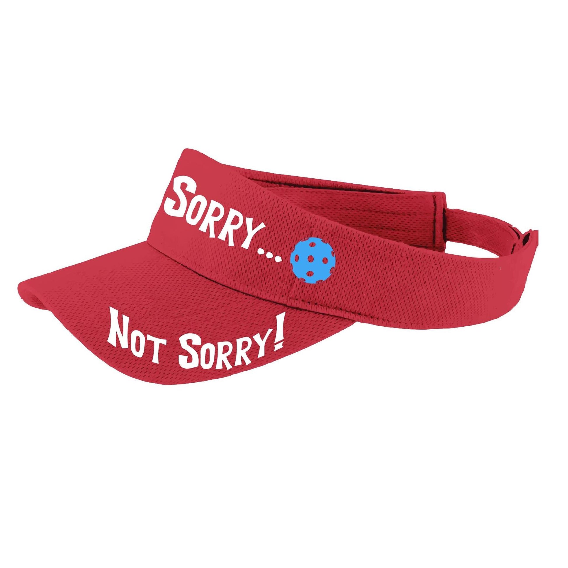 Sorry Not Sorry Customizable 10 Pickleball Colors | Pickleball Visors | Moisture Wicking 100% Polyester