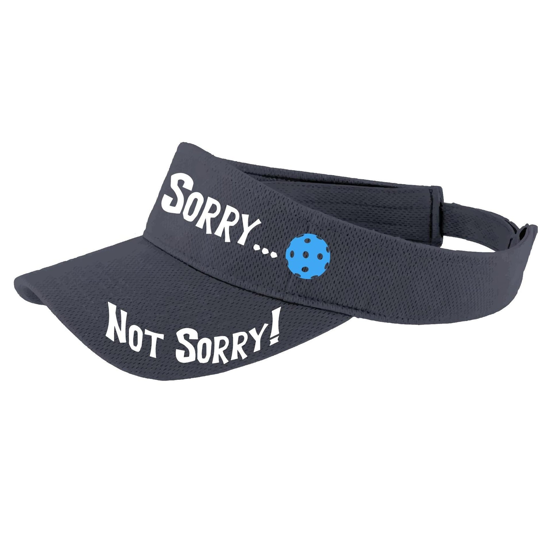 Sorry Not Sorry Customizable 10 Pickleball Colors | Pickleball Visors | Moisture Wicking 100% Polyester