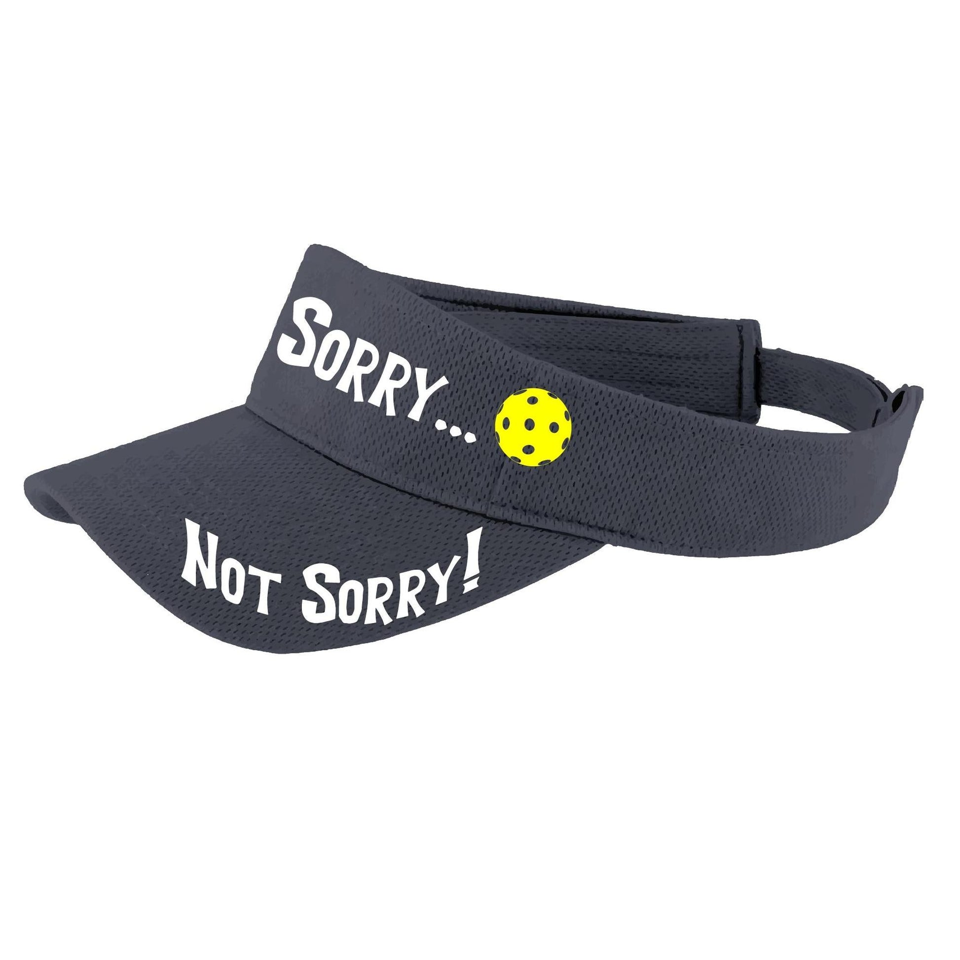 Sorry Not Sorry Customizable 10 Pickleball Colors | Pickleball Visors | Moisture Wicking 100% Polyester
