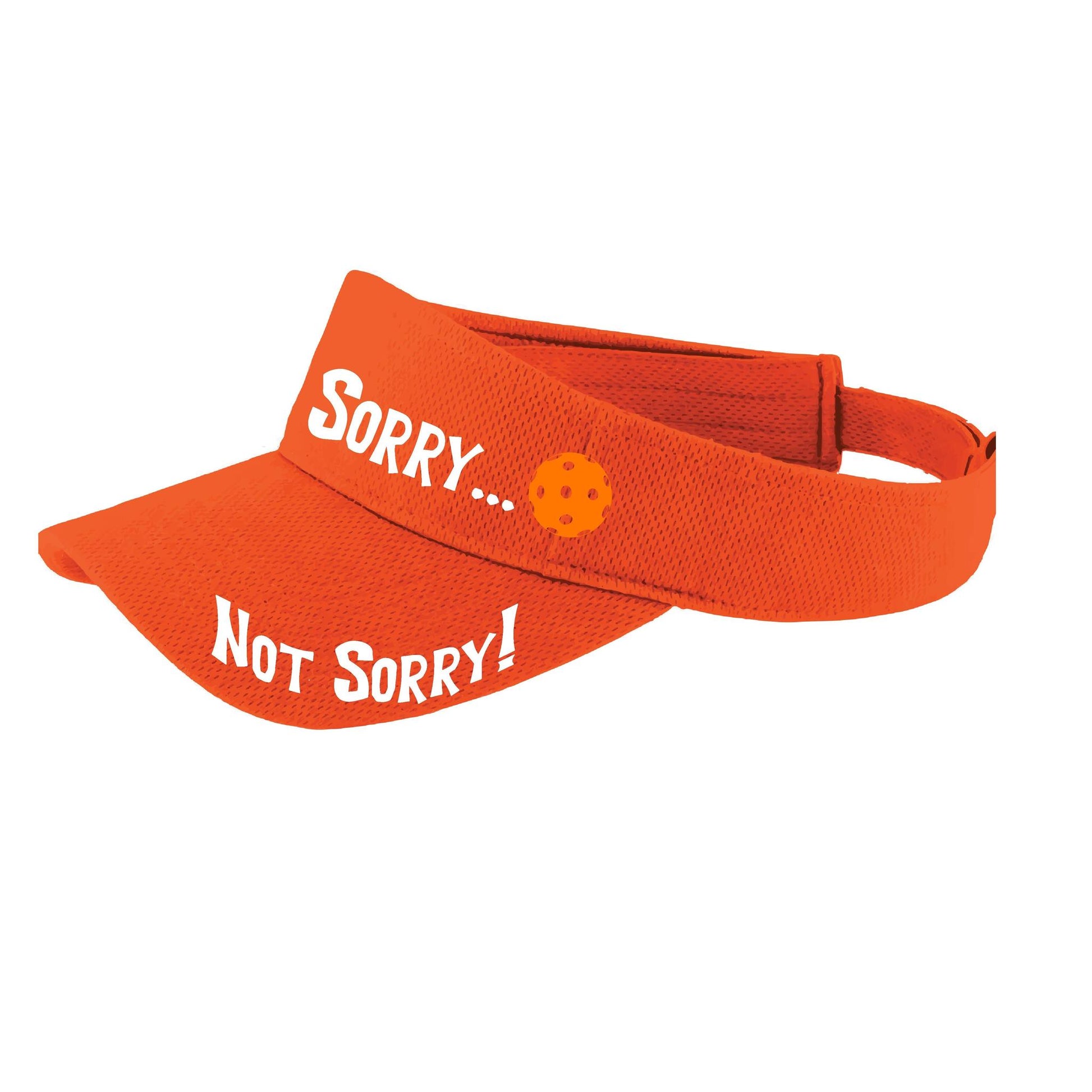 Sorry Not Sorry Customizable 10 Pickleball Colors | Pickleball Visors | Moisture Wicking 100% Polyester