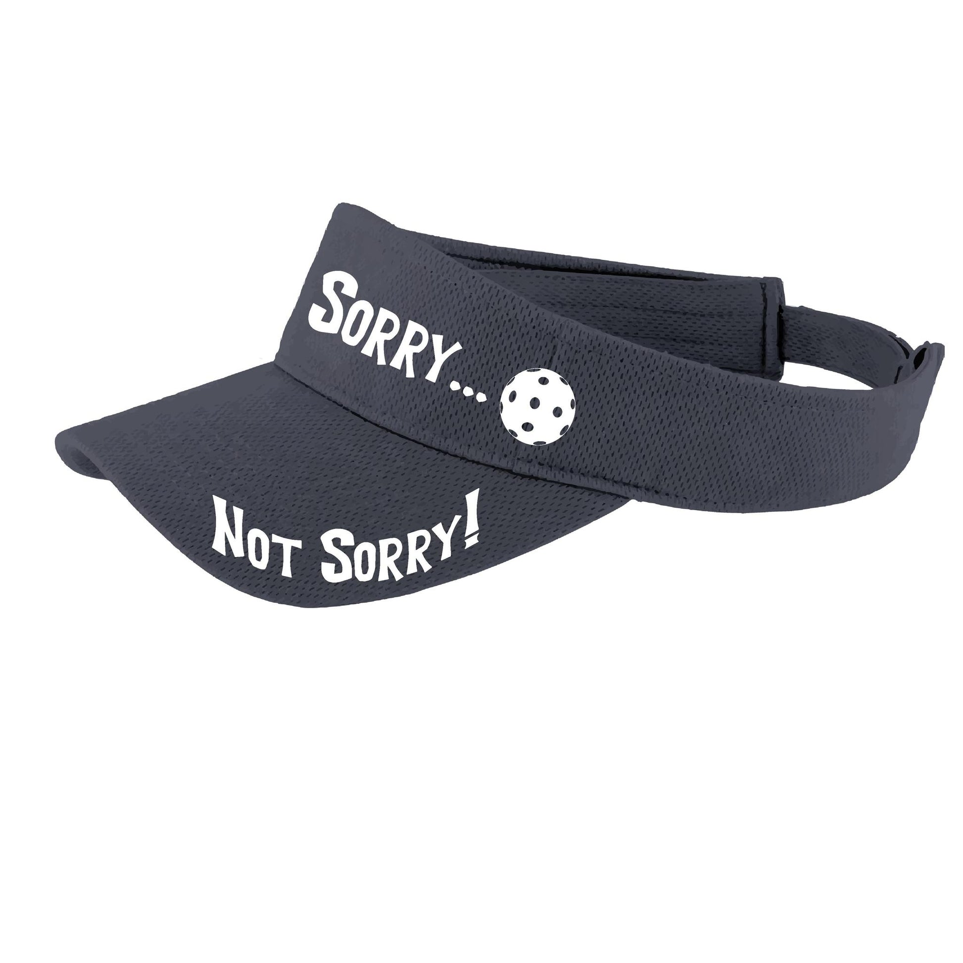 Sorry Not Sorry Customizable 10 Pickleball Colors | Pickleball Visors | Moisture Wicking 100% Polyester