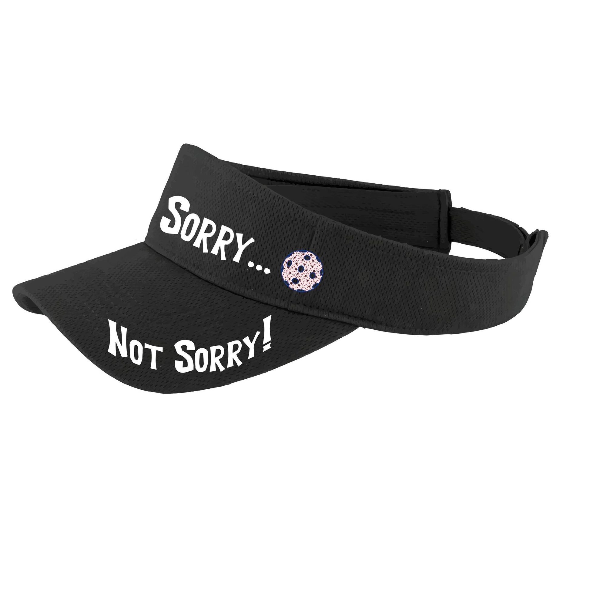 Sorry Not Sorry Customizable 10 Pickleball Colors | Pickleball Visors | Moisture Wicking 100% Polyester