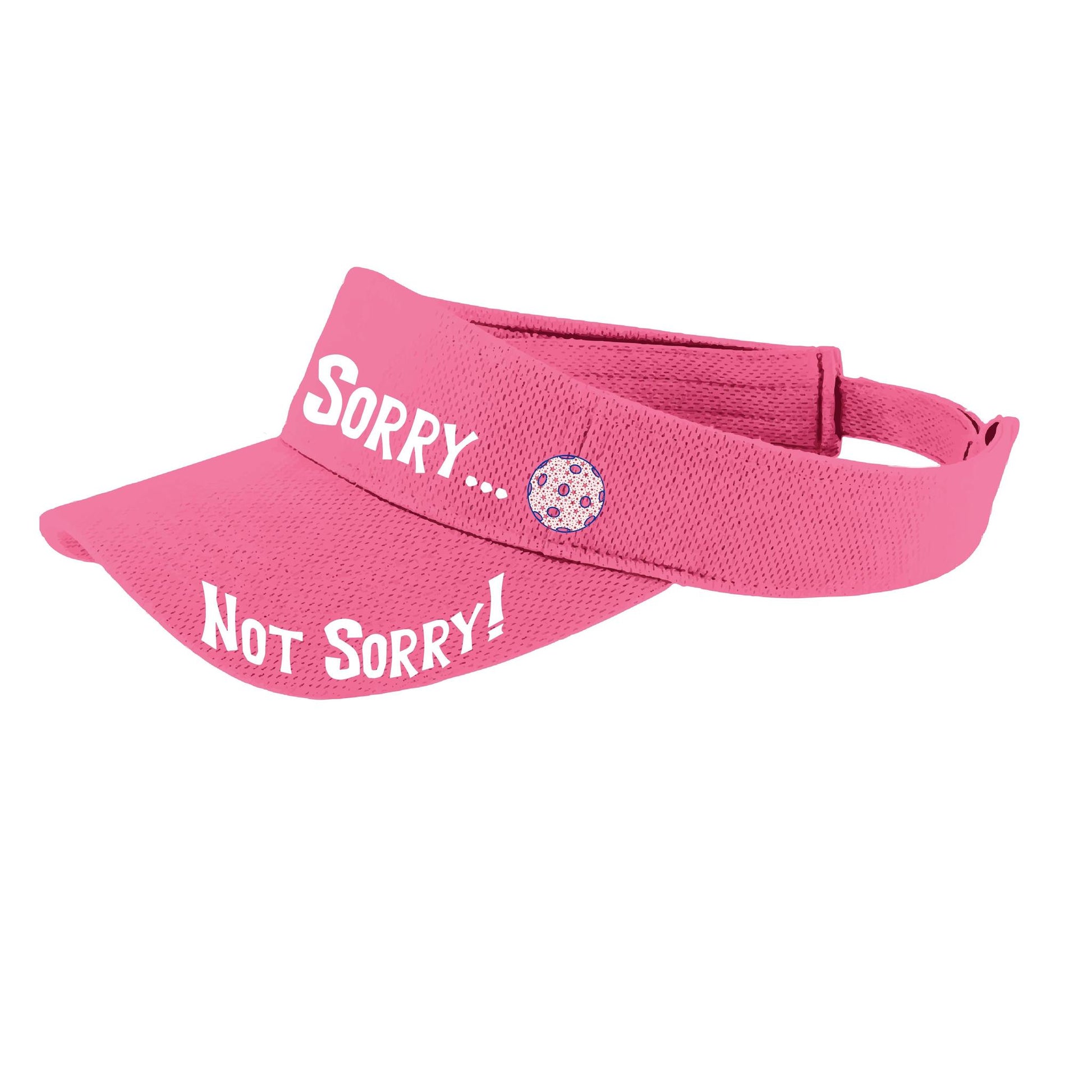Sorry Not Sorry Customizable 10 Pickleball Colors | Pickleball Visors | Moisture Wicking 100% Polyester