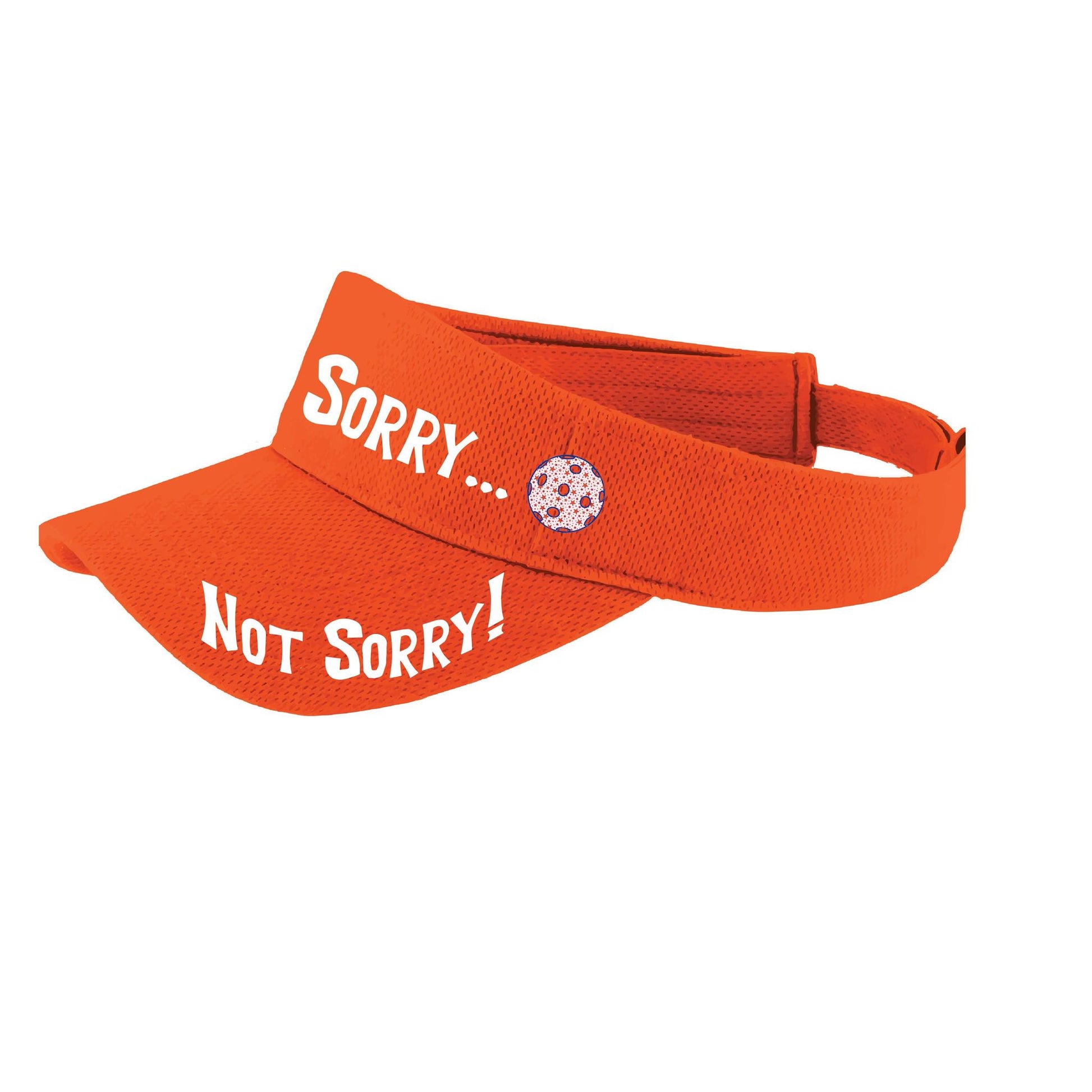 Sorry Not Sorry Customizable 10 Pickleball Colors | Pickleball Visors | Moisture Wicking 100% Polyester