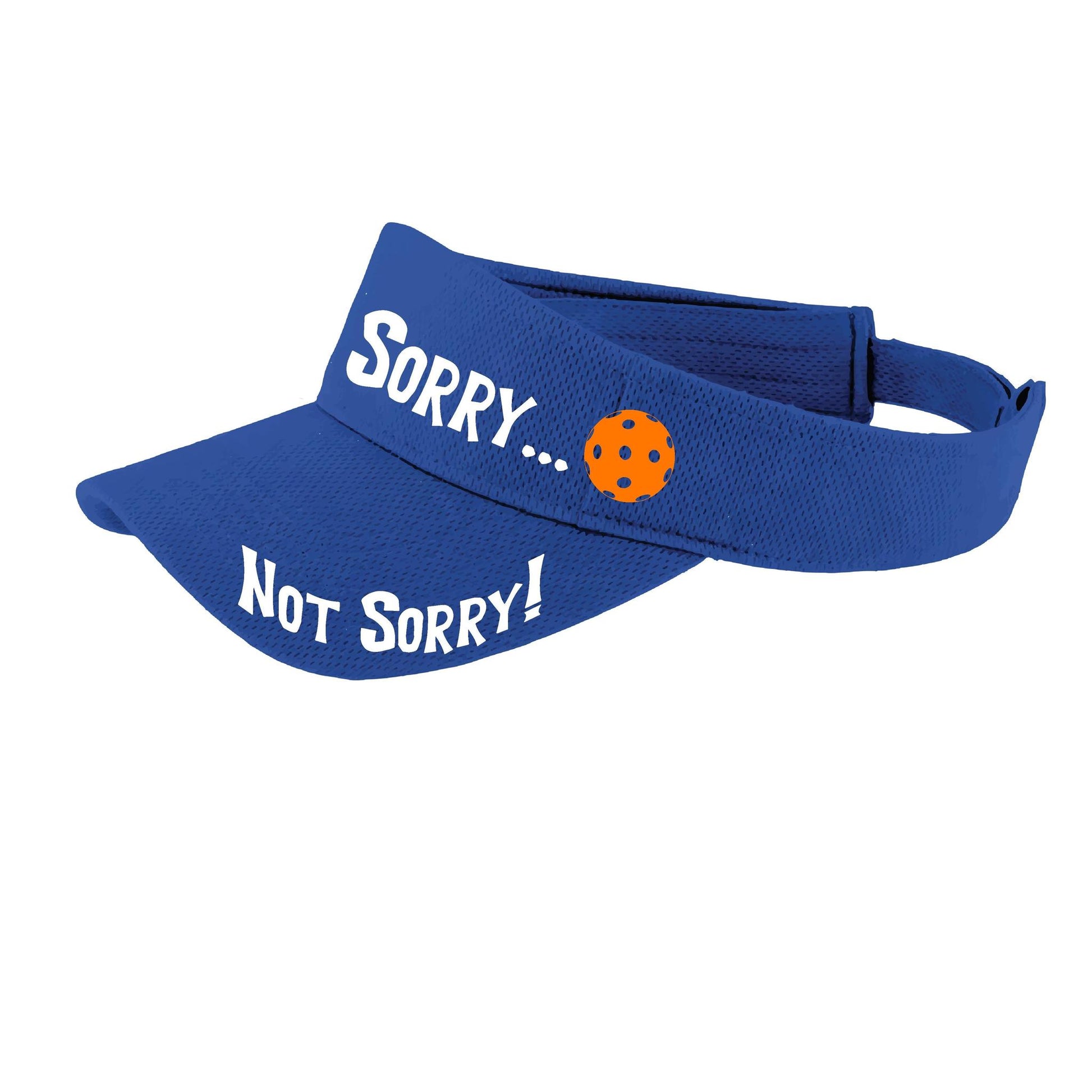 Sorry Not Sorry Customizable 10 Pickleball Colors | Pickleball Visors | Moisture Wicking 100% Polyester