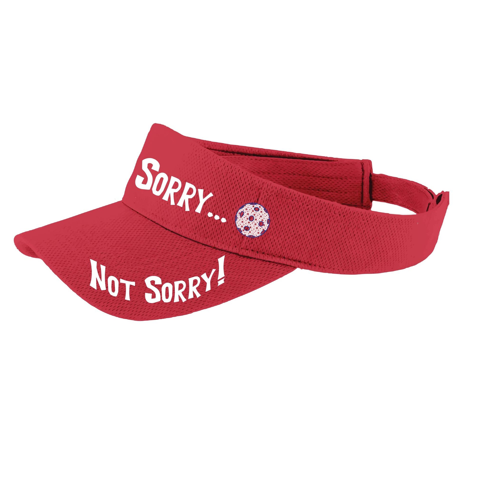 Sorry Not Sorry Customizable 10 Pickleball Colors | Pickleball Visors | Moisture Wicking 100% Polyester
