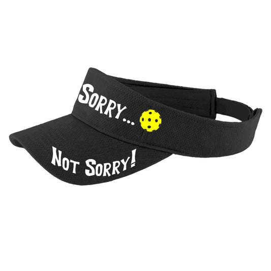 Sorry Not Sorry Customizable 10 Pickleball Colors | Pickleball Visors | Moisture Wicking 100% Polyester