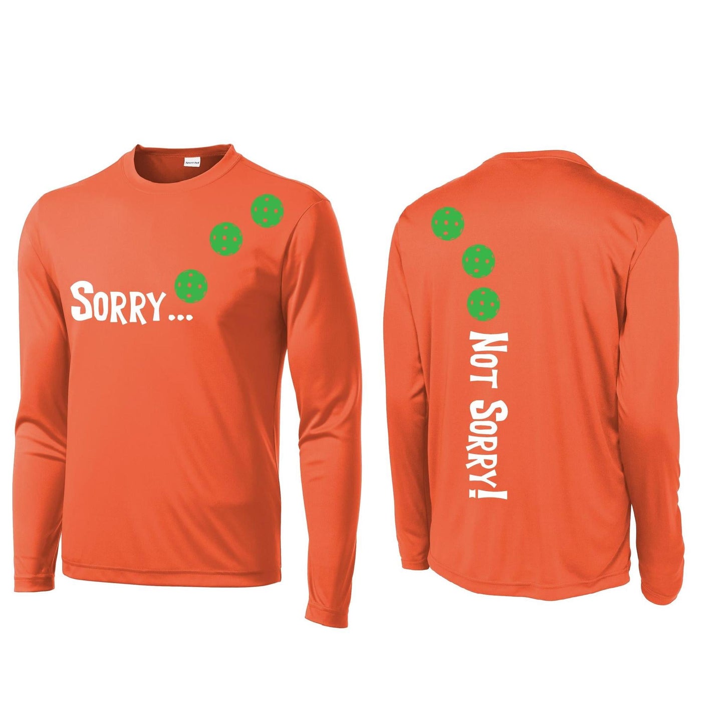 Sorry Not Sorry (Pickleballs Cyan Green Orange) | Men's Long Sleeve Athletic Performance T-Shirt | 100% Polyester