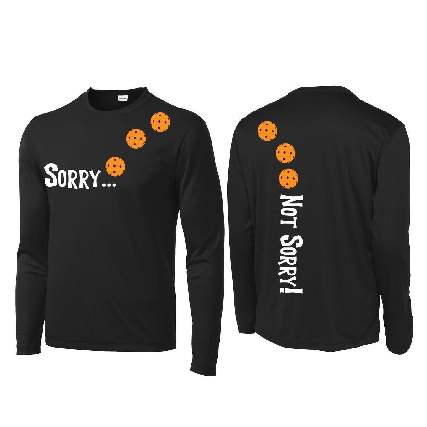 Sorry Not Sorry (Pickleballs Cyan Green Orange) | Men's Long Sleeve Athletic Performance T-Shirt | 100% Polyester
