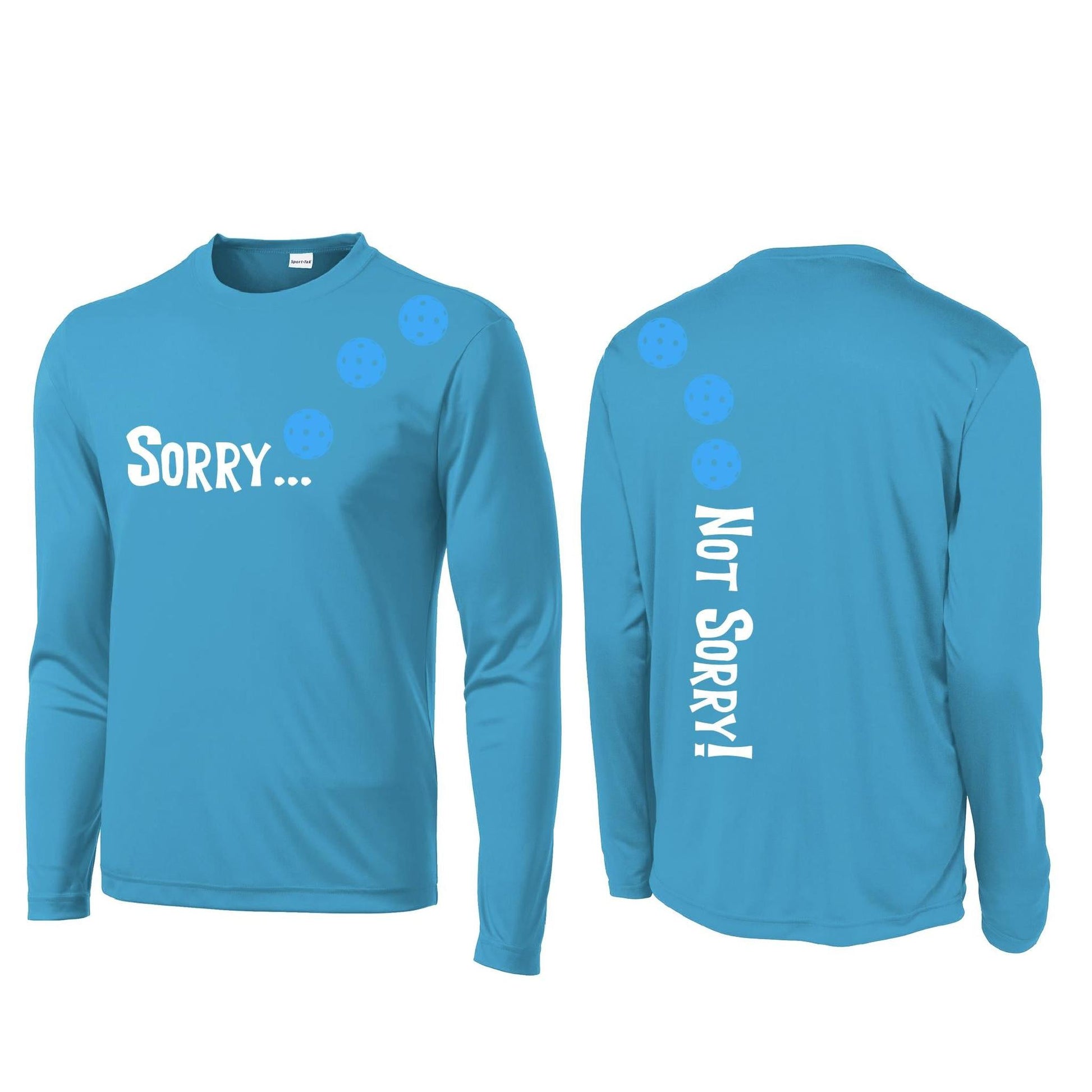 Sorry Not Sorry (Pickleballs Cyan Green Orange) | Men's Long Sleeve Athletic Performance T-Shirt | 100% Polyester