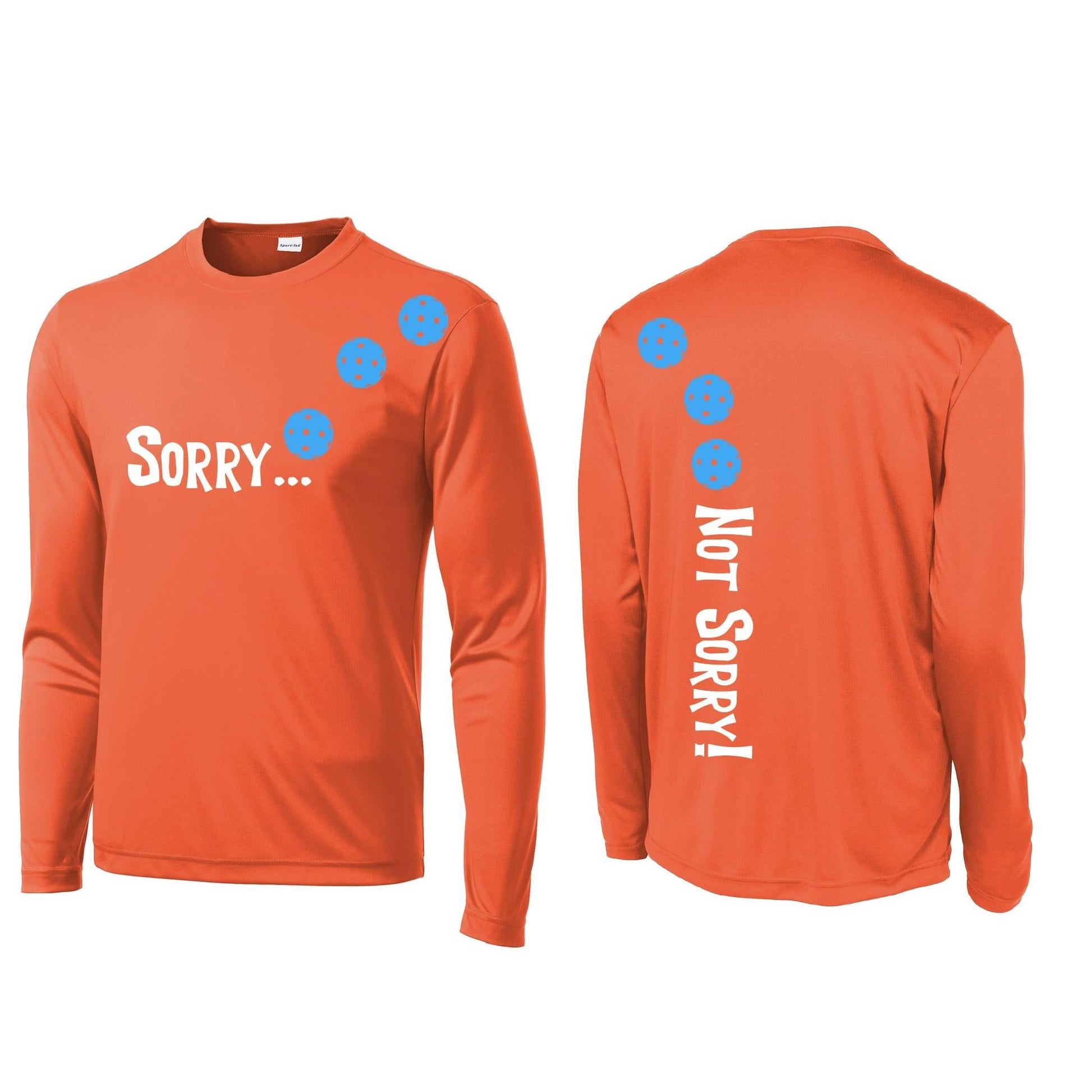 Sorry Not Sorry (Pickleballs Cyan Green Orange) | Men's Long Sleeve Athletic Performance T-Shirt | 100% Polyester