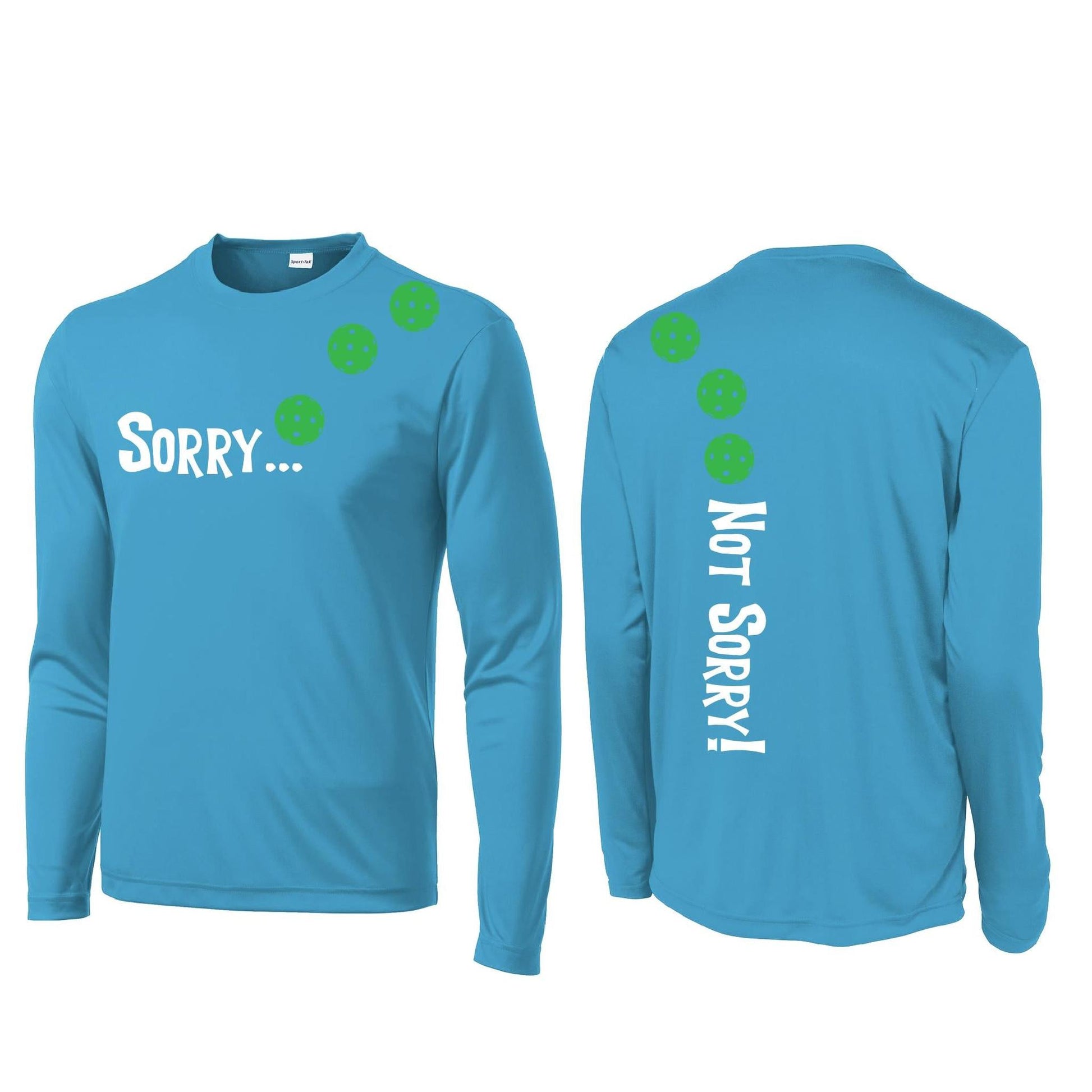 Sorry Not Sorry (Pickleballs Cyan Green Orange) | Men's Long Sleeve Athletic Performance T-Shirt | 100% Polyester