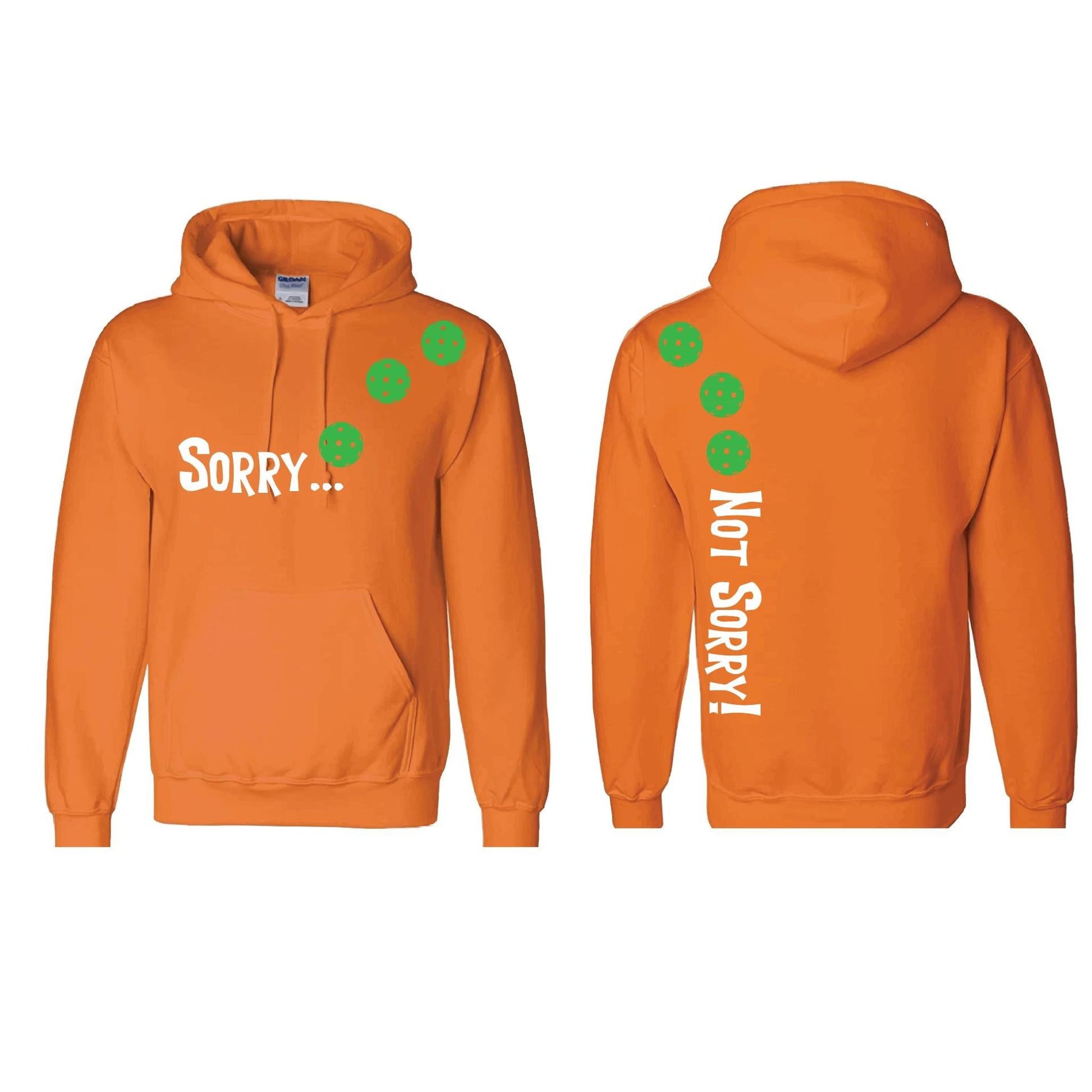 Sorry Not Sorry (Pickleballs Cyan Green Orange) | Unisex Hoodie Athletic Sweatshirt | 50% Cotton/50% Polyester