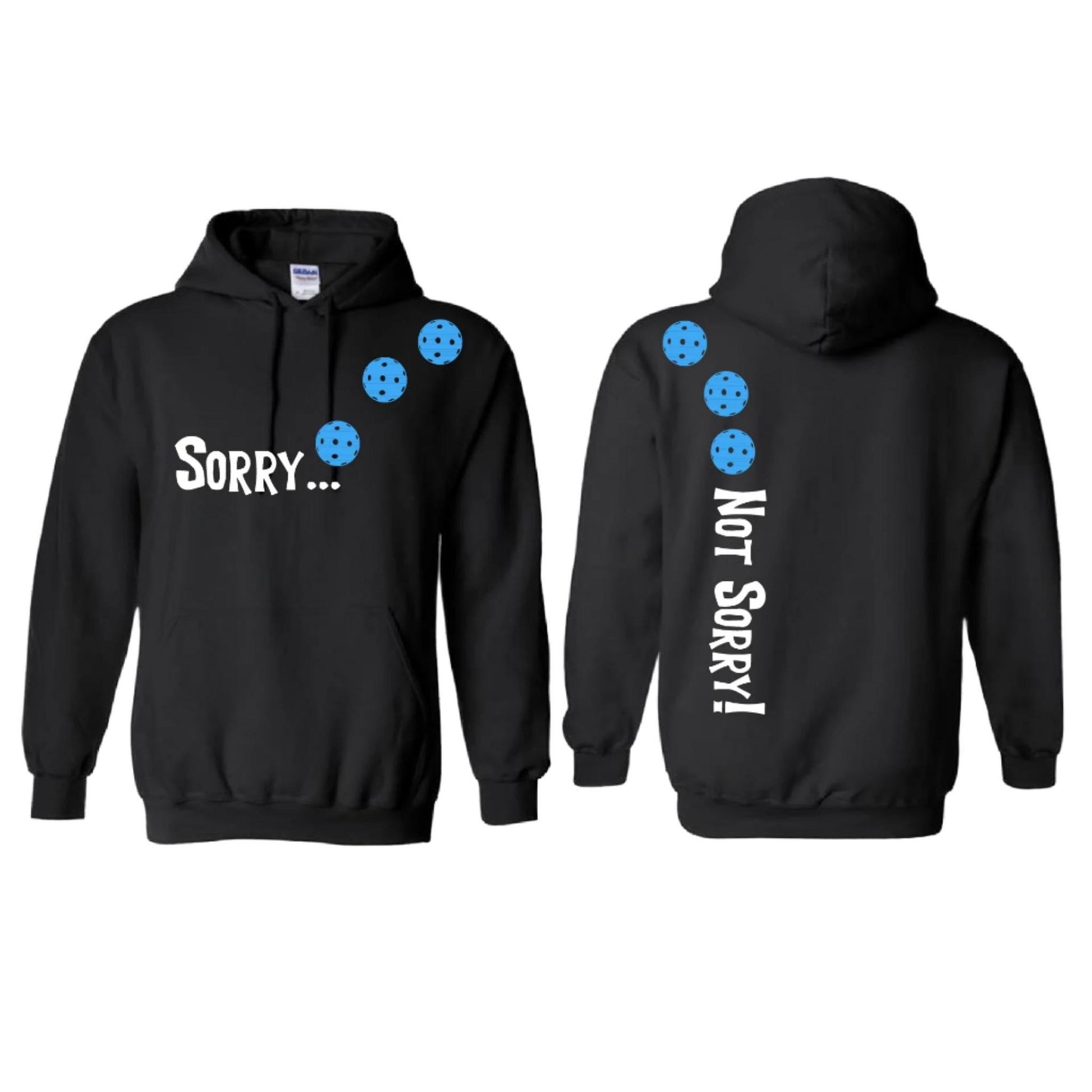 Sorry Not Sorry (Pickleballs Cyan Green Orange) | Unisex Hoodie Athletic Sweatshirt | 50% Cotton/50% Polyester