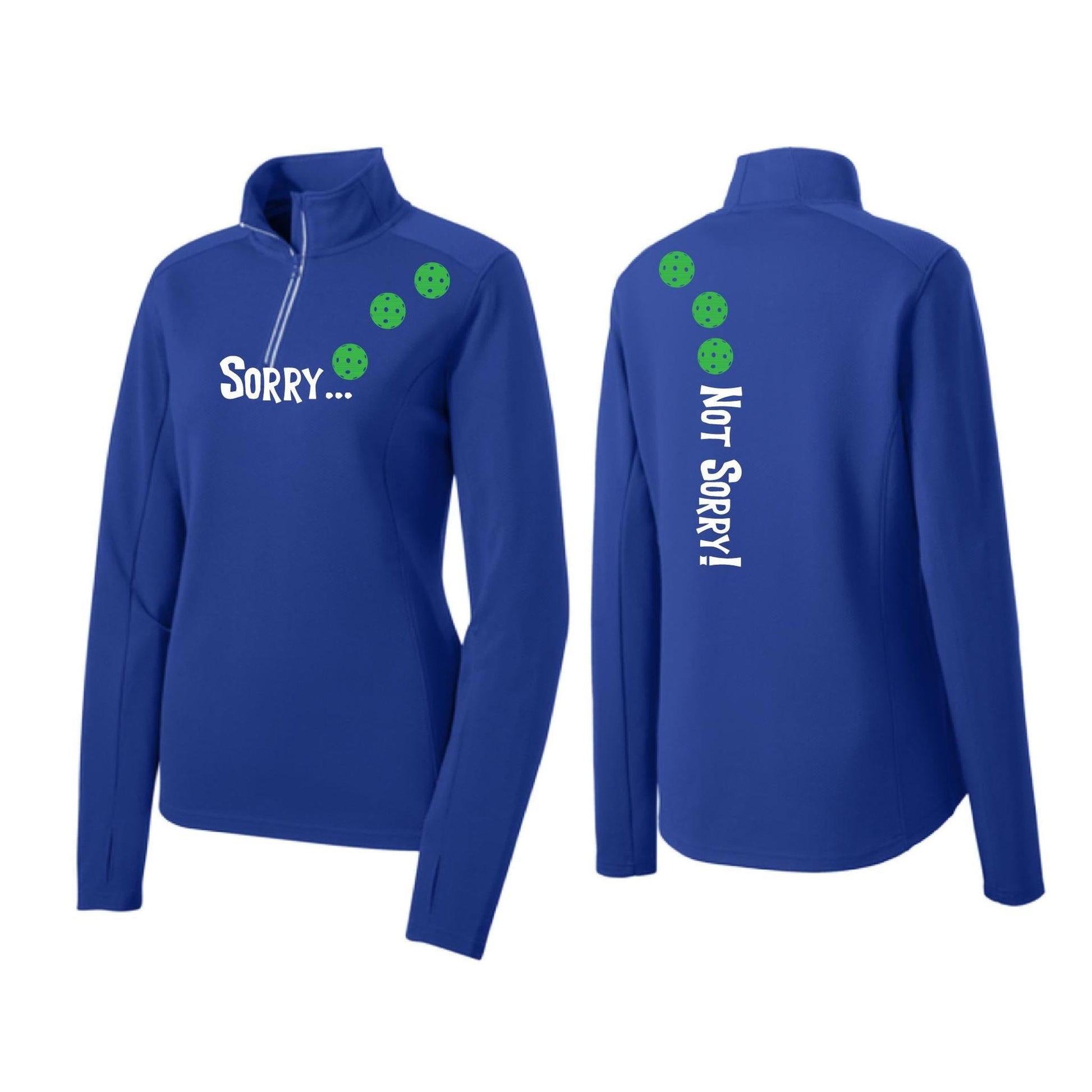 Sorry Not Sorry (Pickleballs Cyan Green Orange) | Women's 1/4 Zip Pickleball Performance Pullover Shirt | 100% Polyester