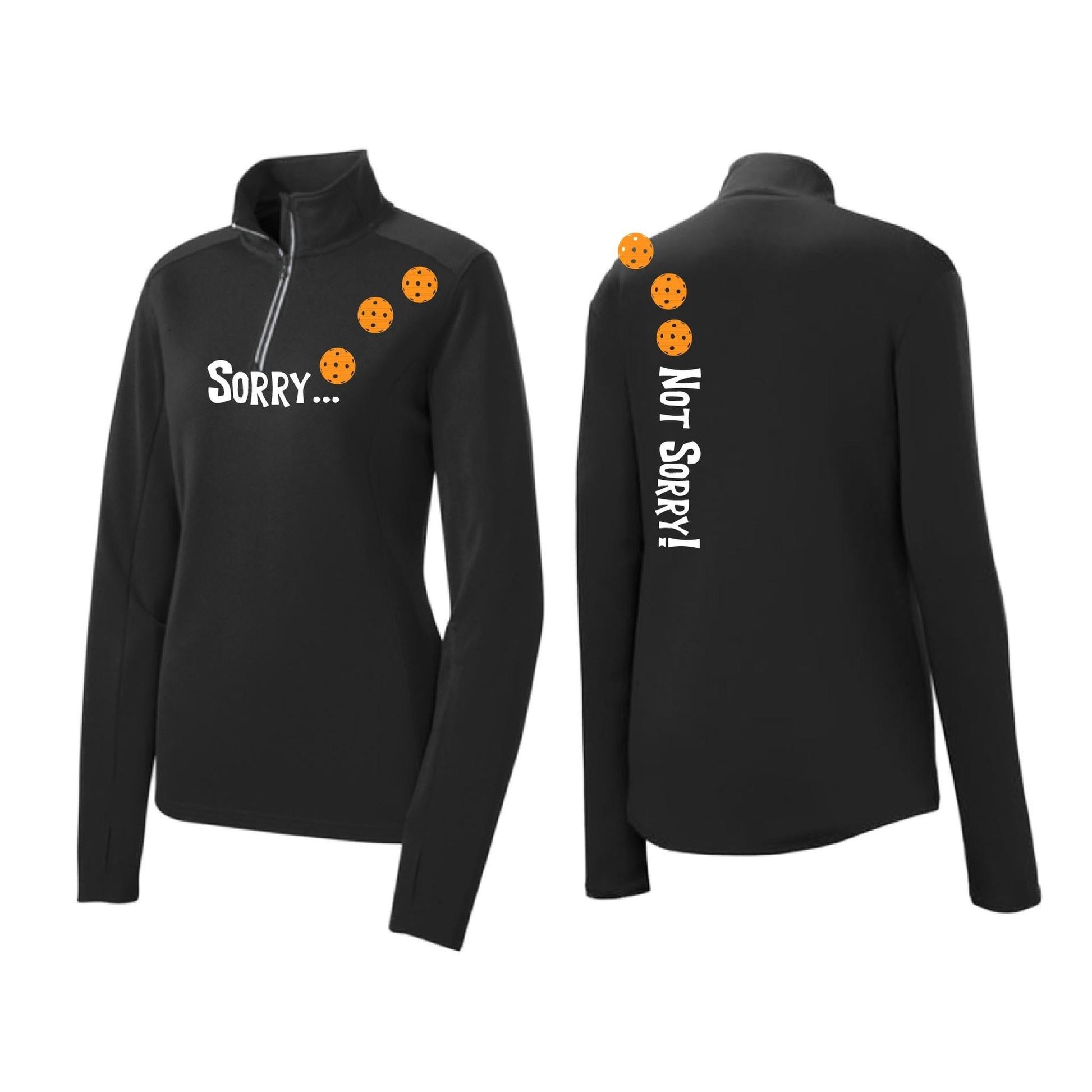 Sorry Not Sorry (Pickleballs Cyan Green Orange) | Women's 1/4 Zip Pickleball Performance Pullover Shirt | 100% Polyester