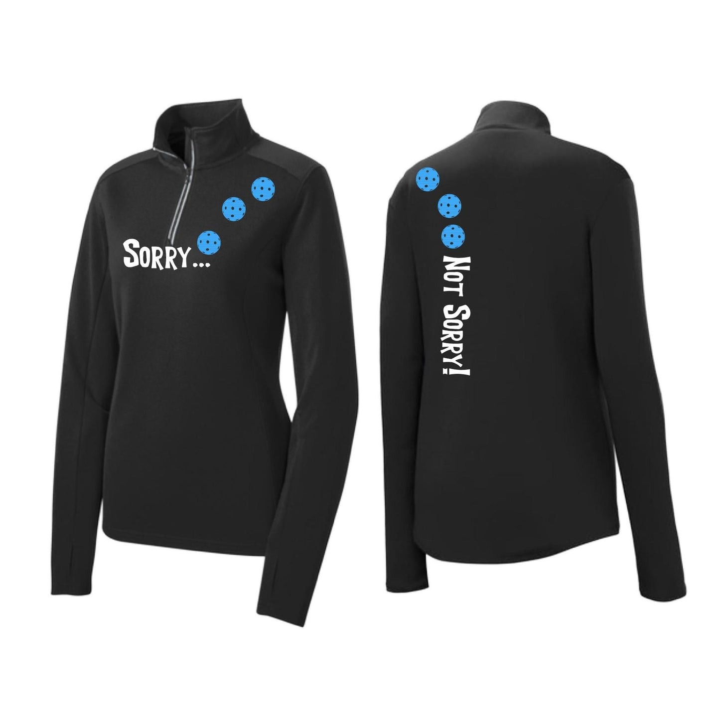 Sorry Not Sorry (Pickleballs Cyan Green Orange) | Women's 1/4 Zip Pickleball Performance Pullover Shirt | 100% Polyester