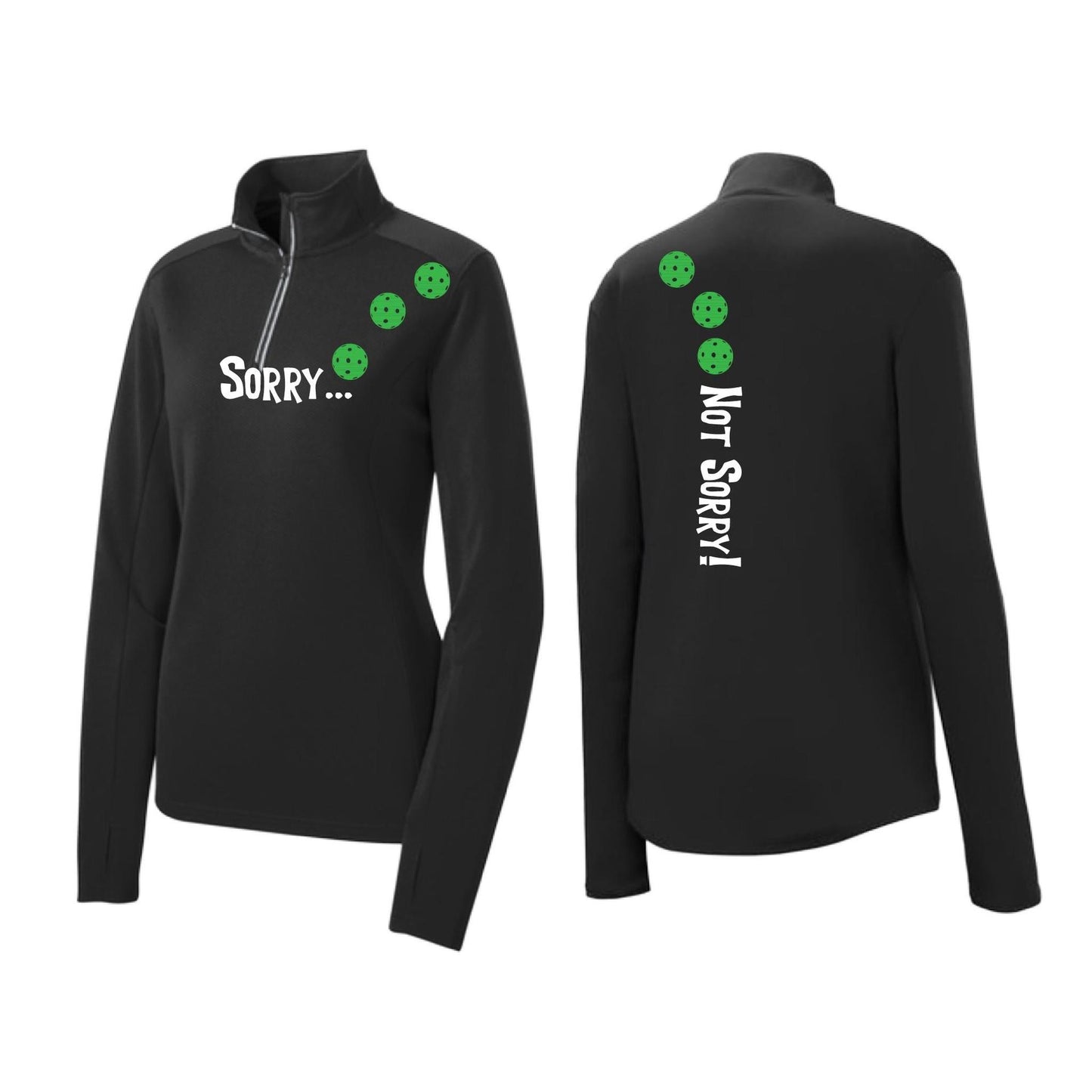 Sorry Not Sorry (Pickleballs Cyan Green Orange) | Women's 1/4 Zip Pickleball Performance Pullover Shirt | 100% Polyester