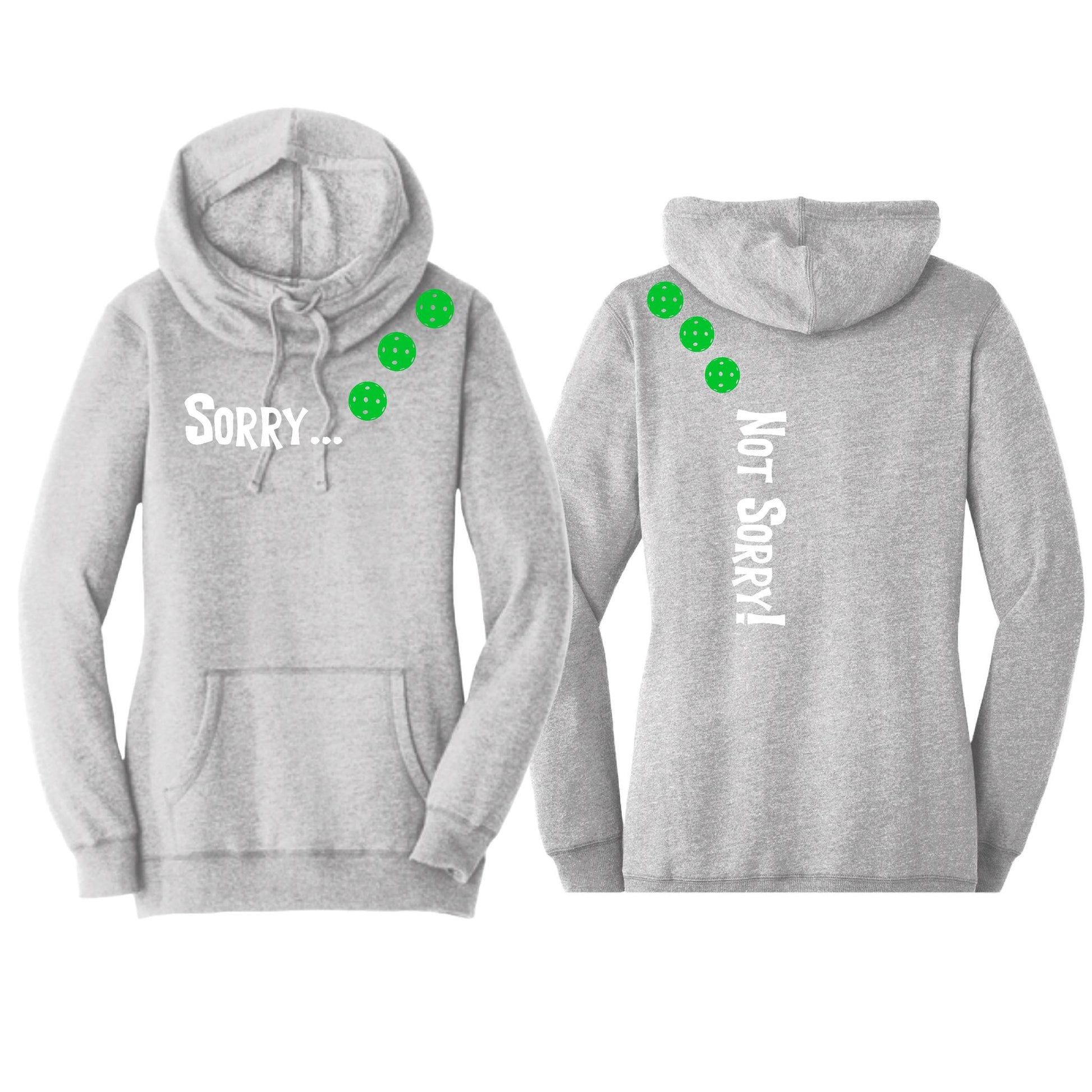 Sorry Not Sorry (Pickleballs Cyan Green Orange) | Women’s Cowl-Neck Hoodie Pickleball Sweatshirt | 55% Cotton 45% Poly Fleece