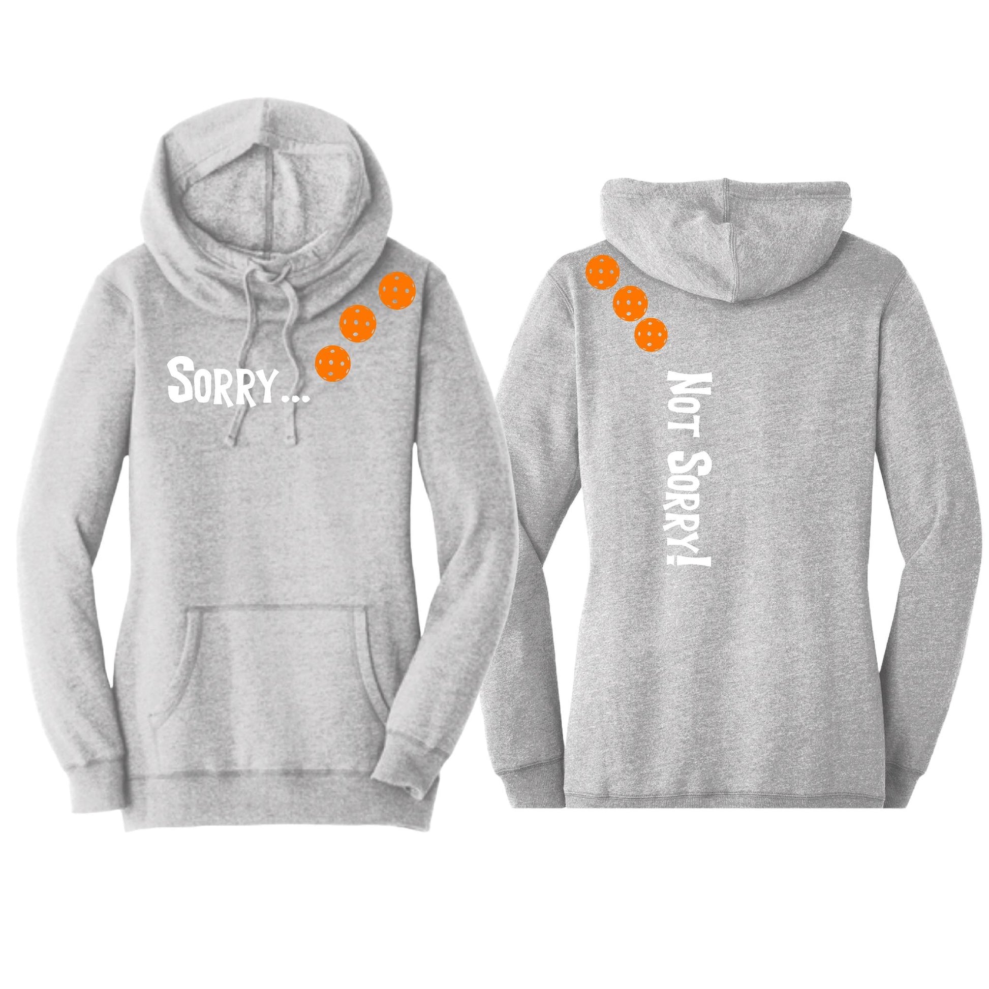 Sorry Not Sorry (Pickleballs Cyan Green Orange) | Women’s Cowl-Neck Hoodie Pickleball Sweatshirt | 55% Cotton 45% Poly Fleece