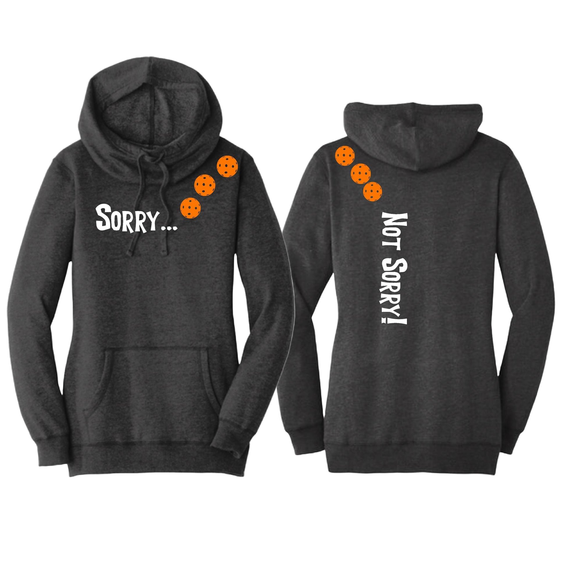 Sorry Not Sorry (Pickleballs Cyan Green Orange) | Women’s Cowl-Neck Hoodie Pickleball Sweatshirt | 55% Cotton 45% Poly Fleece