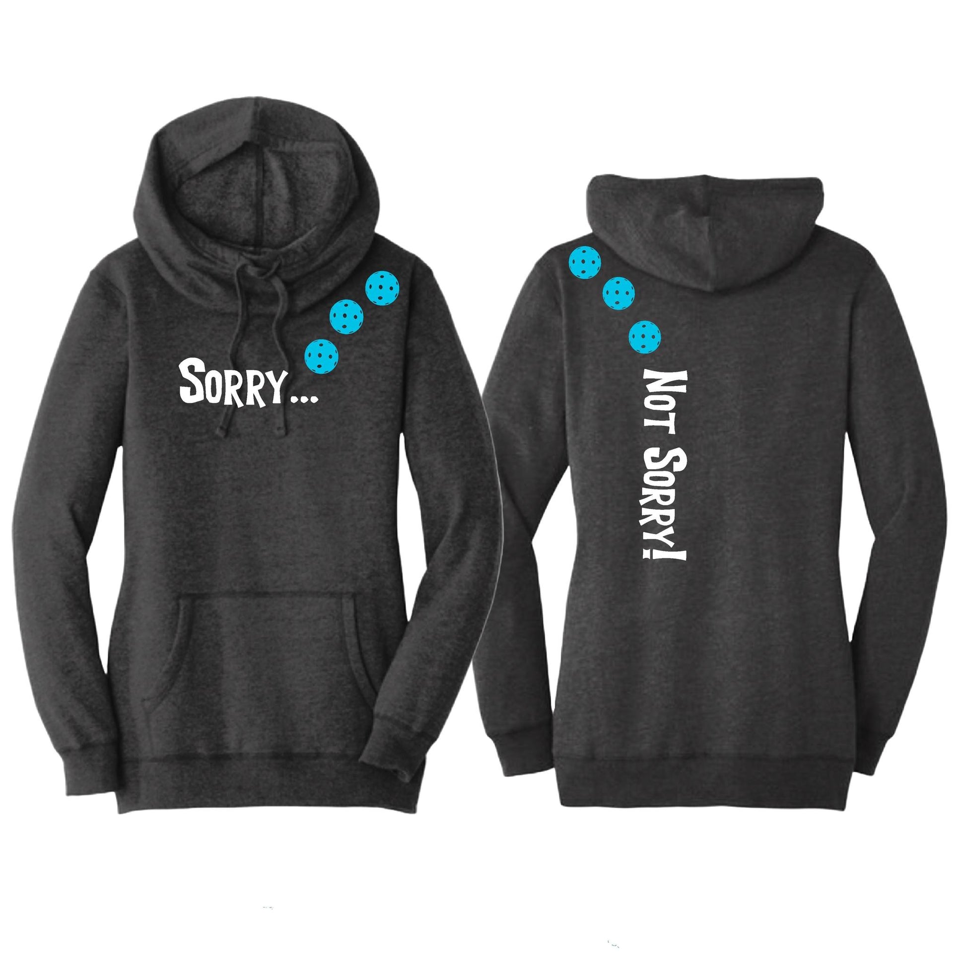 Sorry Not Sorry (Pickleballs Cyan Green Orange) | Women’s Cowl-Neck Hoodie Pickleball Sweatshirt | 55% Cotton 45% Poly Fleece