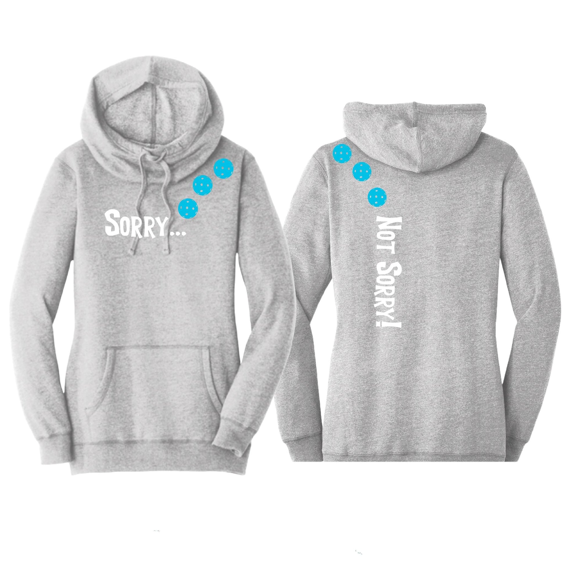 Sorry Not Sorry (Pickleballs Cyan Green Orange) | Women’s Cowl-Neck Hoodie Pickleball Sweatshirt | 55% Cotton 45% Poly Fleece