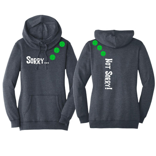 Sorry Not Sorry (Pickleballs Cyan Green Orange) | Women’s Cowl-Neck Hoodie Pickleball Sweatshirt | 55% Cotton 45% Poly Fleece