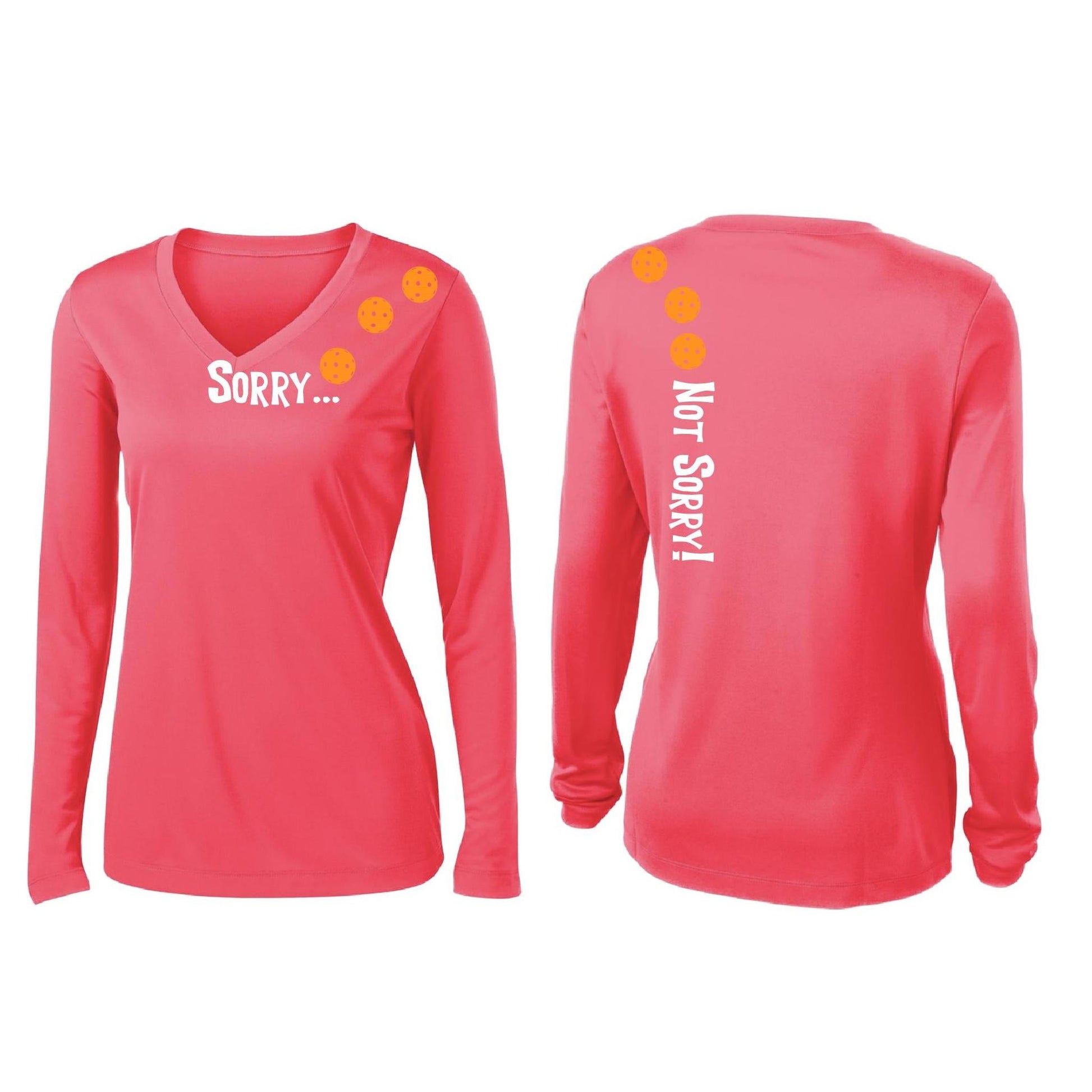 Sorry Not Sorry (Pickleballs Cyan Green Orange) | Women’s Long Sleeve V-Neck Pickleball Performance T-Shirt | 100% Polyester