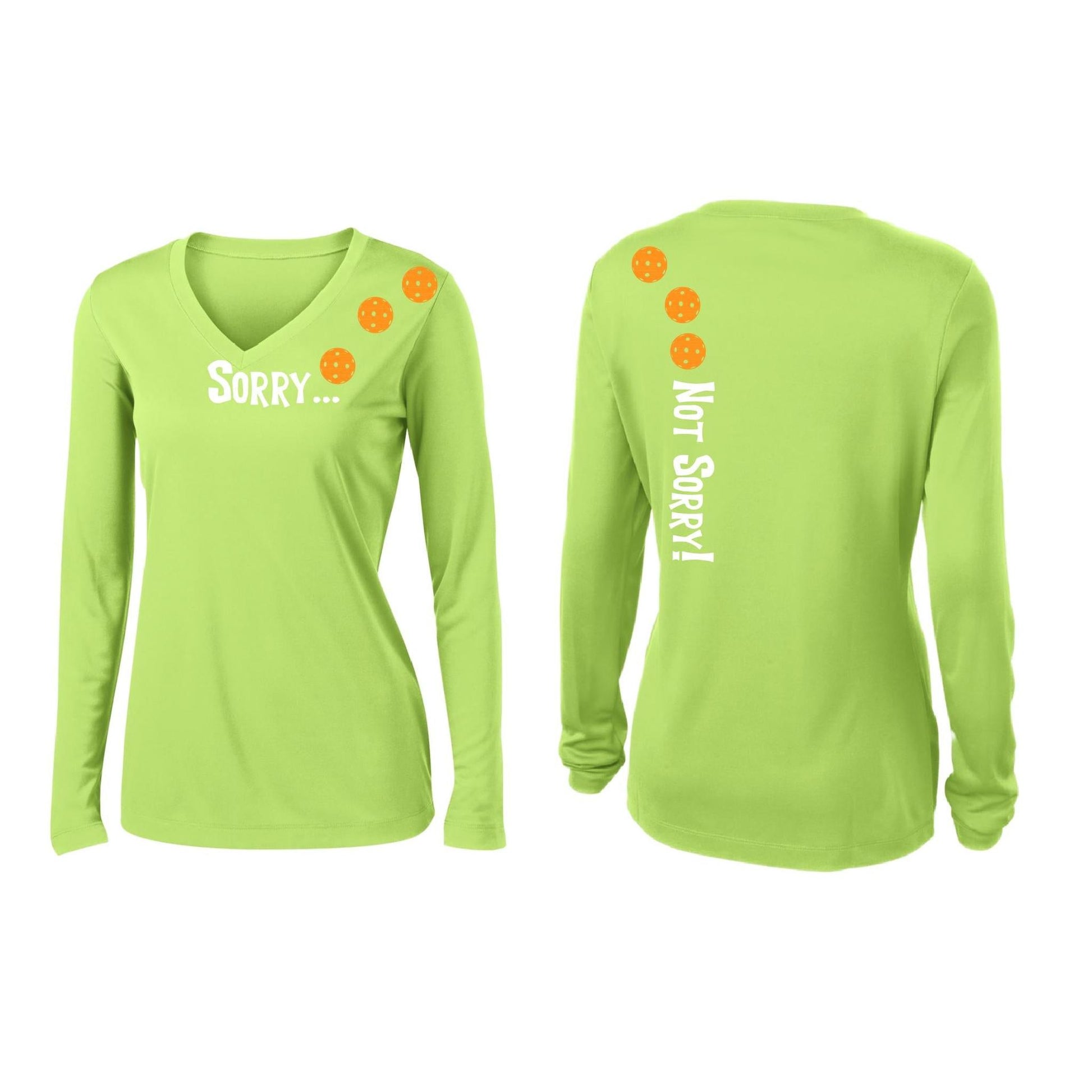 Sorry Not Sorry (Pickleballs Cyan Green Orange) | Women’s Long Sleeve V-Neck Pickleball Performance T-Shirt | 100% Polyester