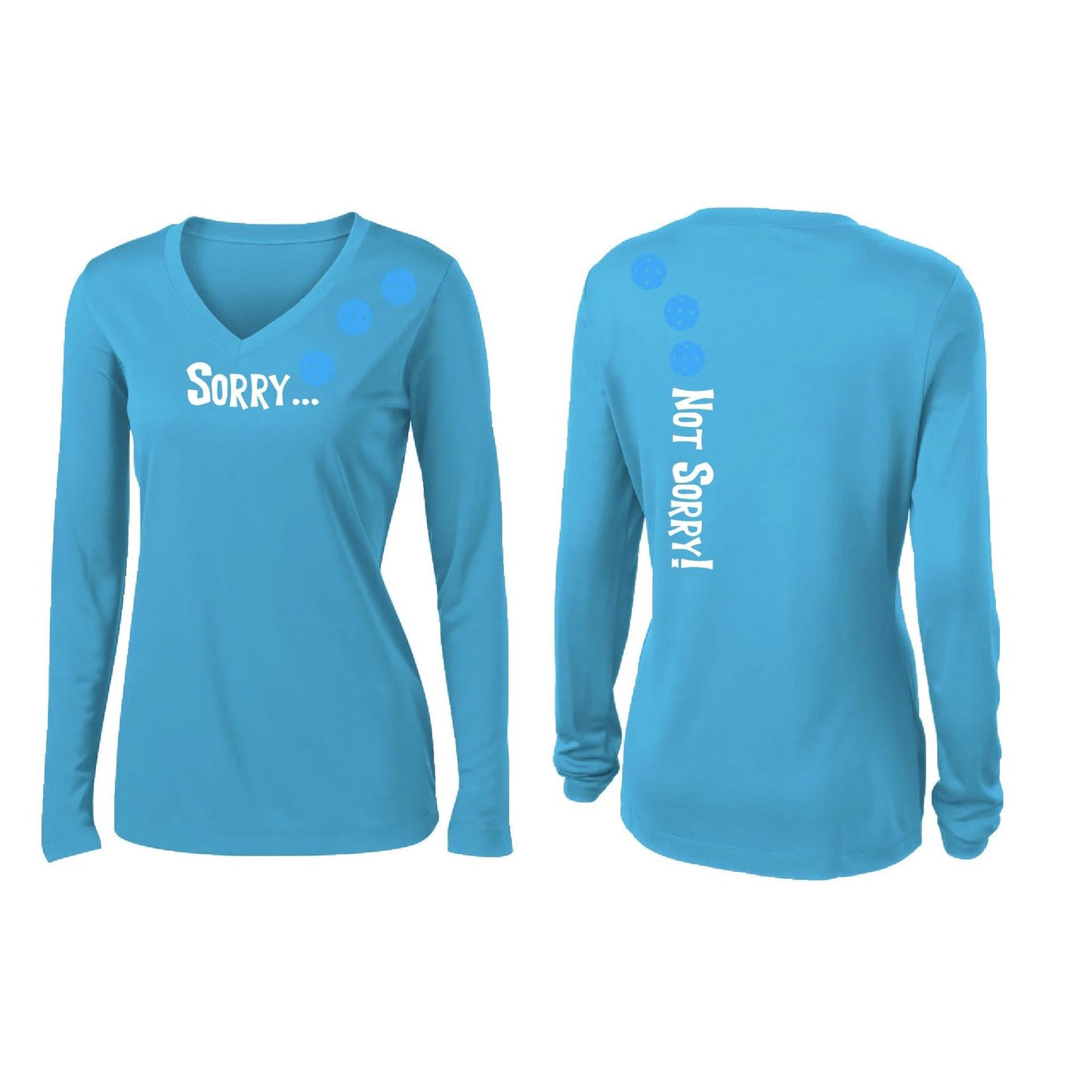 Sorry Not Sorry (Pickleballs Cyan Green Orange) | Women’s Long Sleeve V-Neck Pickleball Performance T-Shirt | 100% Polyester