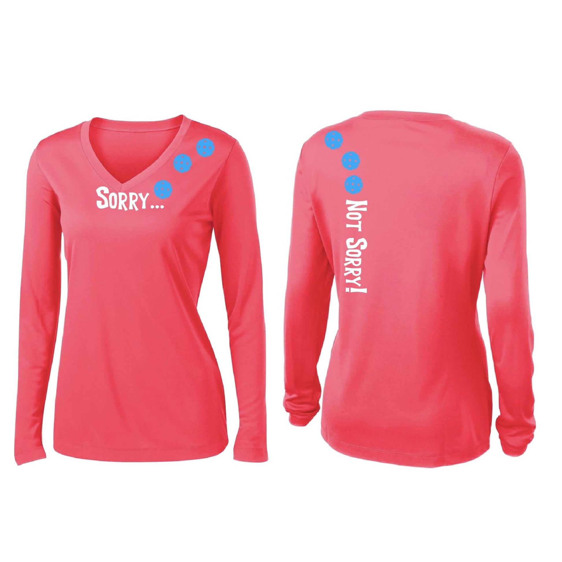 Sorry Not Sorry (Pickleballs Cyan Green Orange) | Women’s Long Sleeve V-Neck Pickleball Performance T-Shirt | 100% Polyester