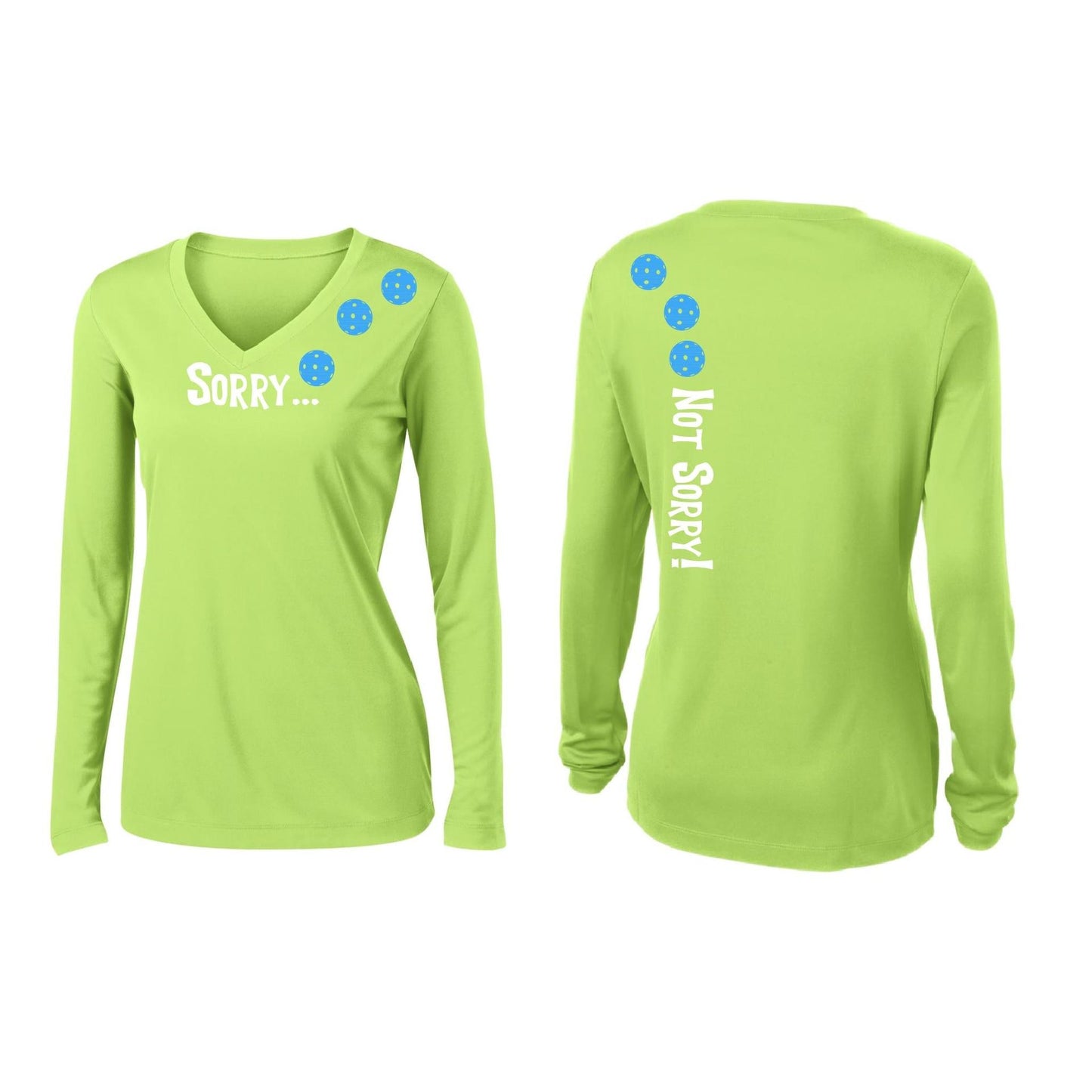 Sorry Not Sorry (Pickleballs Cyan Green Orange) | Women’s Long Sleeve V-Neck Pickleball Performance T-Shirt | 100% Polyester