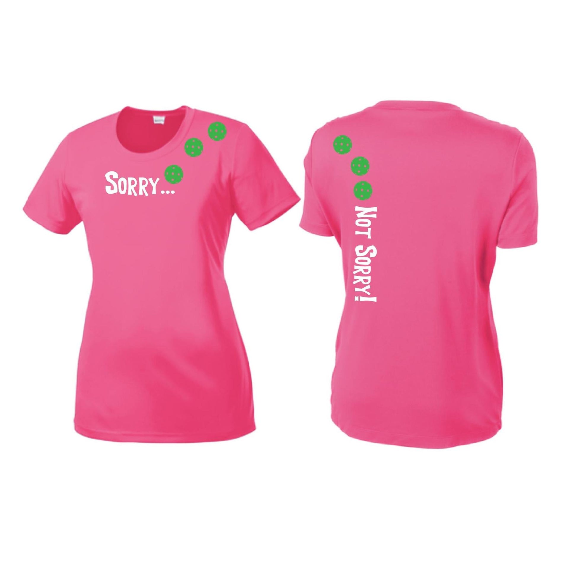 Sorry Not Sorry (Pickleballs Cyan Green Orange) | Women’s Short Sleeve Crewneck Pickleball Performance T-Shirts | 100% Polyester