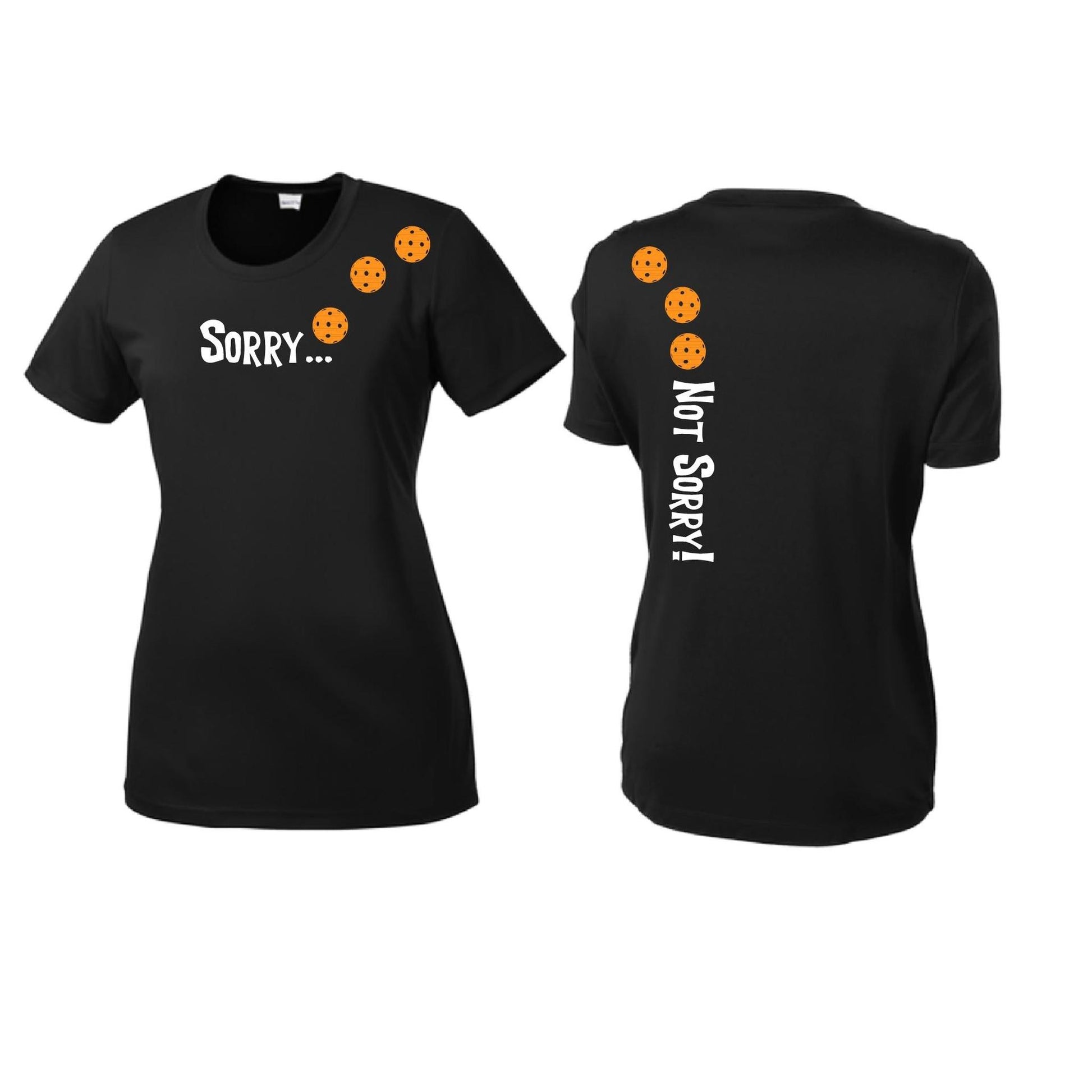 Sorry Not Sorry (Pickleballs Cyan Green Orange) | Women’s Short Sleeve Crewneck Pickleball Performance T-Shirts | 100% Polyester
