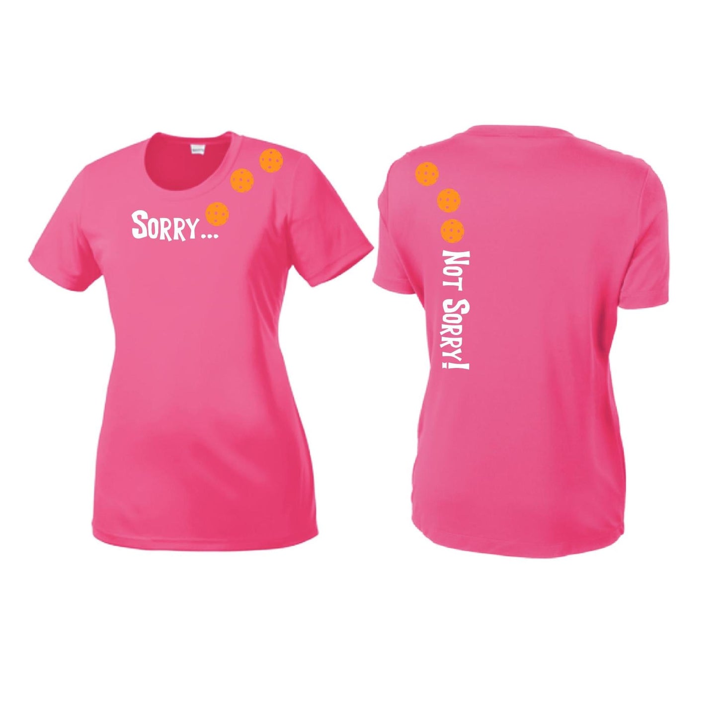 Sorry Not Sorry (Pickleballs Cyan Green Orange) | Women’s Short Sleeve Crewneck Pickleball Performance T-Shirts | 100% Polyester