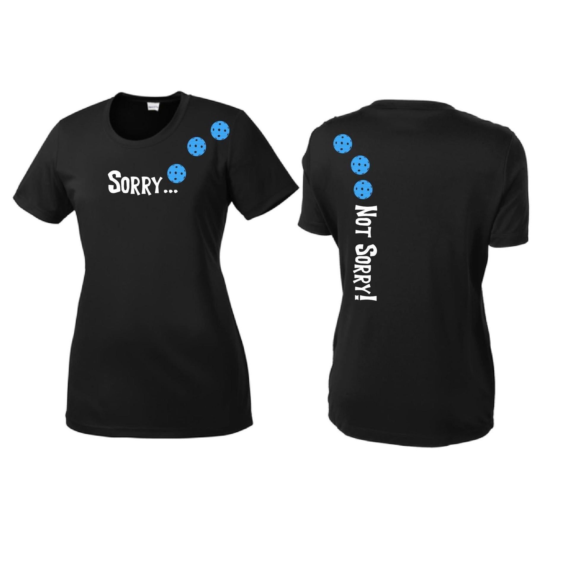 Sorry Not Sorry (Pickleballs Cyan Green Orange) | Women’s Short Sleeve Crewneck Pickleball Performance T-Shirts | 100% Polyester