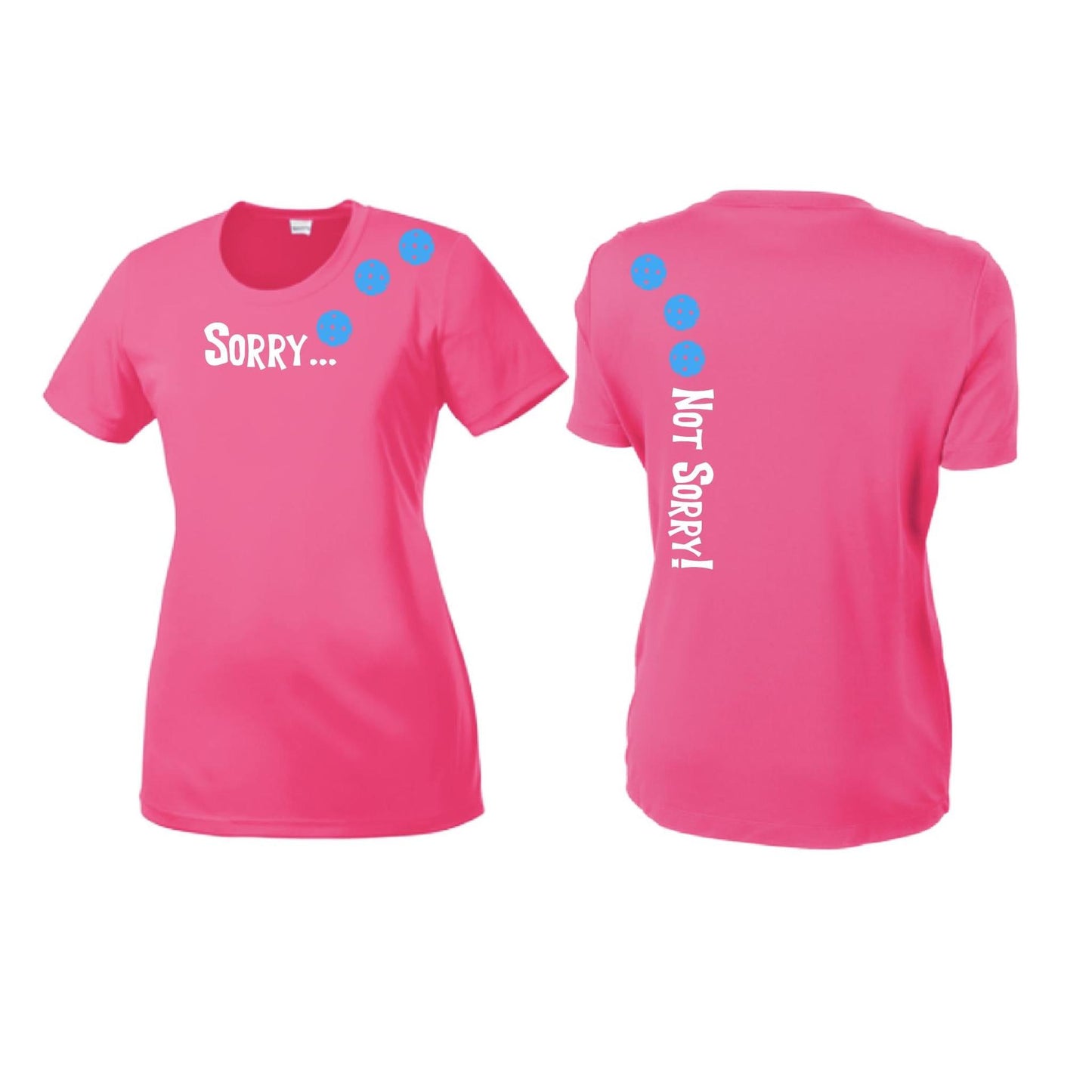 Sorry Not Sorry (Pickleballs Cyan Green Orange) | Women’s Short Sleeve Crewneck Pickleball Performance T-Shirts | 100% Polyester