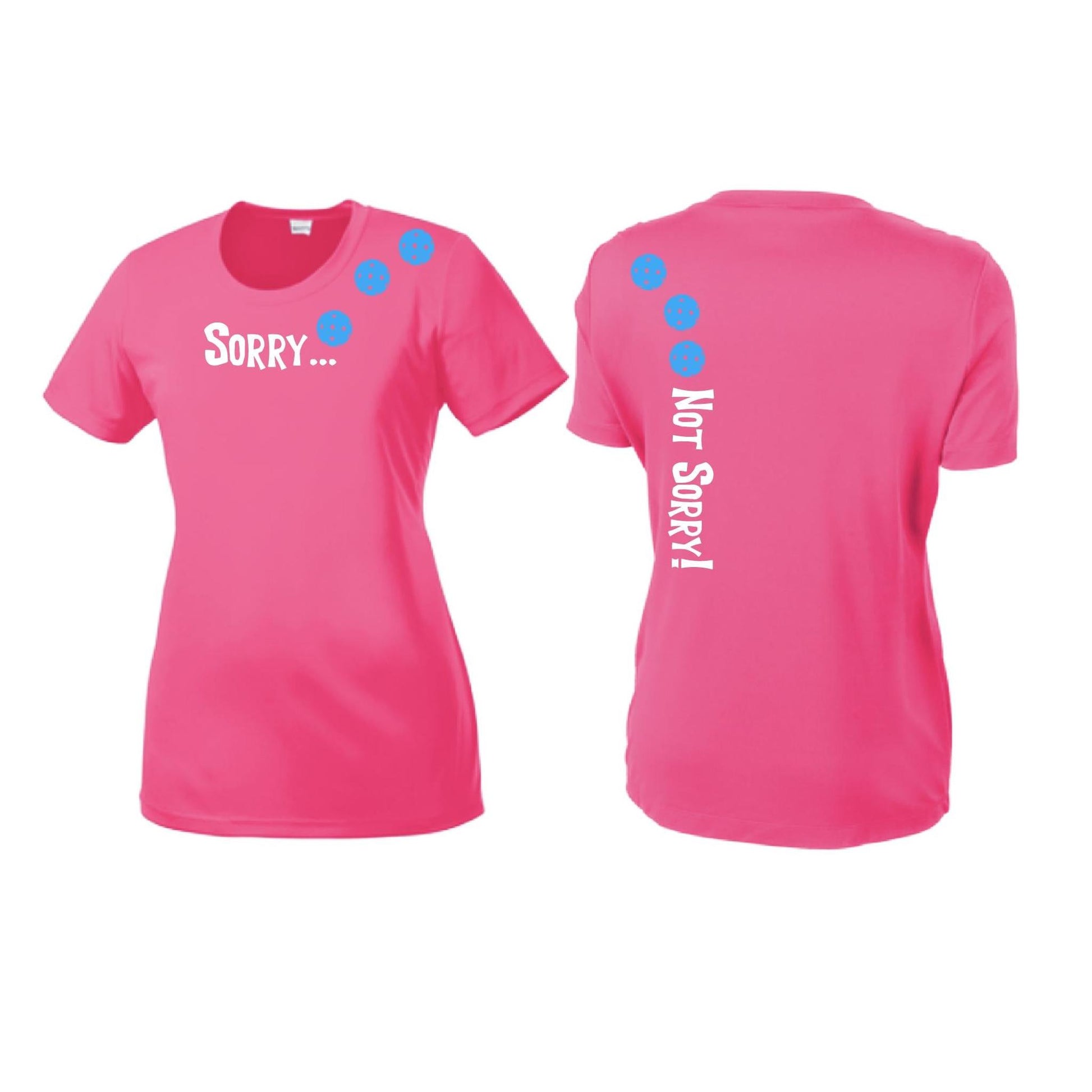 Sorry Not Sorry (Pickleballs Cyan Green Orange) | Women’s Short Sleeve Crewneck Pickleball Performance T-Shirts | 100% Polyester