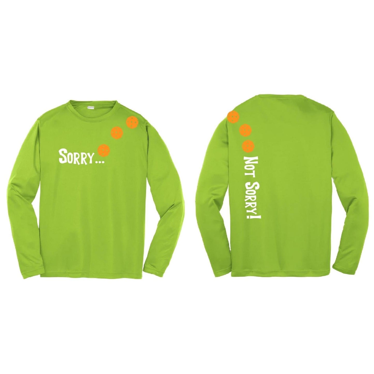 Sorry Not Sorry (Pickleballs Cyan Green Orange) | Youth Long Sleeve Pickleball Performance T-Shirts | 100% Polyester