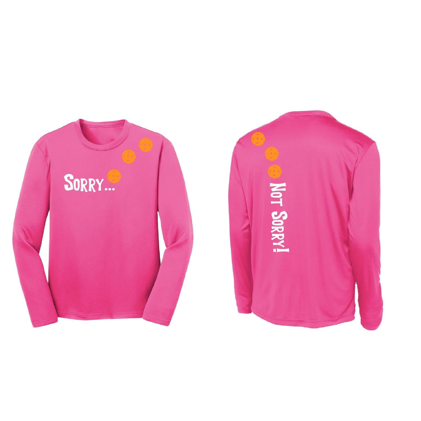 Sorry Not Sorry (Pickleballs Cyan Green Orange) | Youth Long Sleeve Pickleball Performance T-Shirts | 100% Polyester
