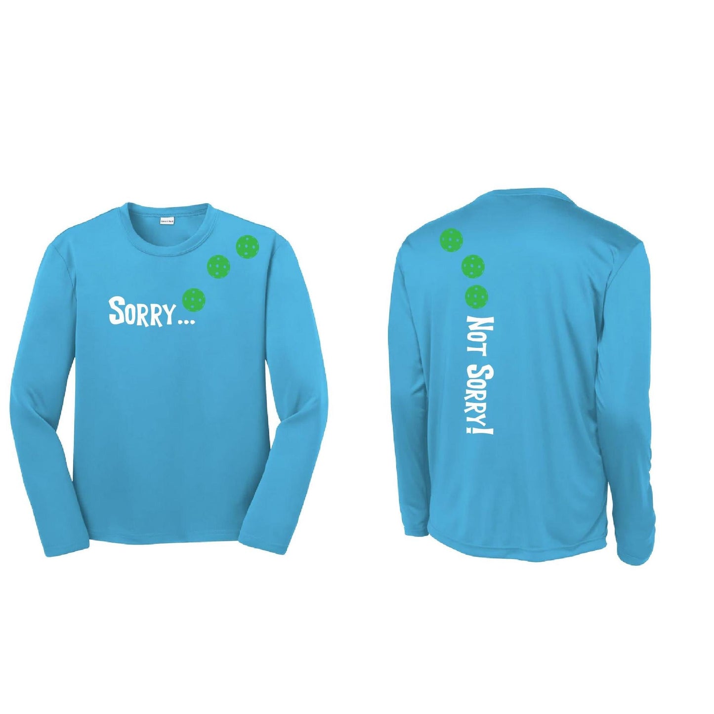 Sorry Not Sorry (Pickleballs Cyan Green Orange) | Youth Long Sleeve Pickleball Performance T-Shirts | 100% Polyester