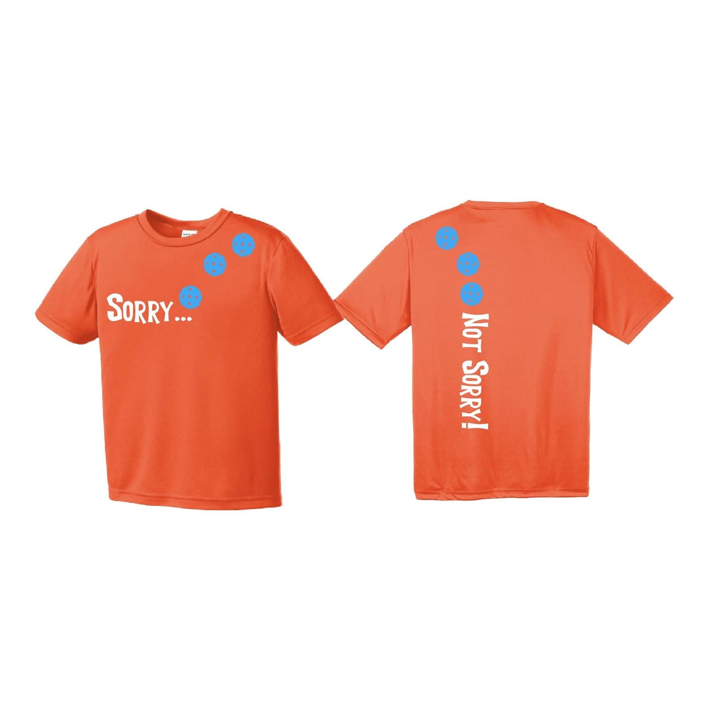 Sorry Not Sorry (Pickleballs Cyan Green Orange) | Youth Short Sleeve Pickleball Performance T-Shirts | 100% Polyester