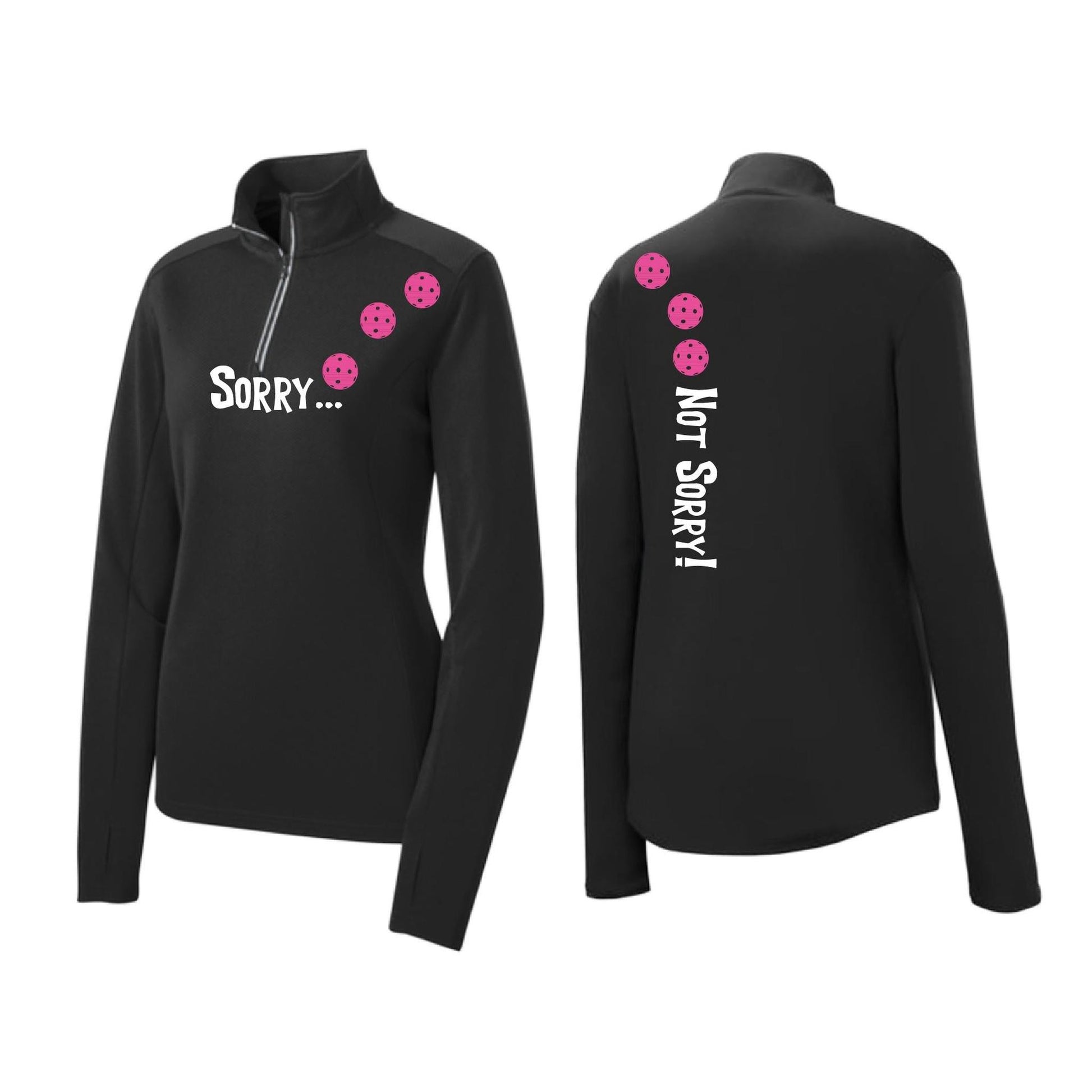 Sorry Not Sorry (Pickleballs Pink Purple Rainbow) | Women's 1/4 Zip Pickleball Performance Pullover Shirt | 100% Polyester