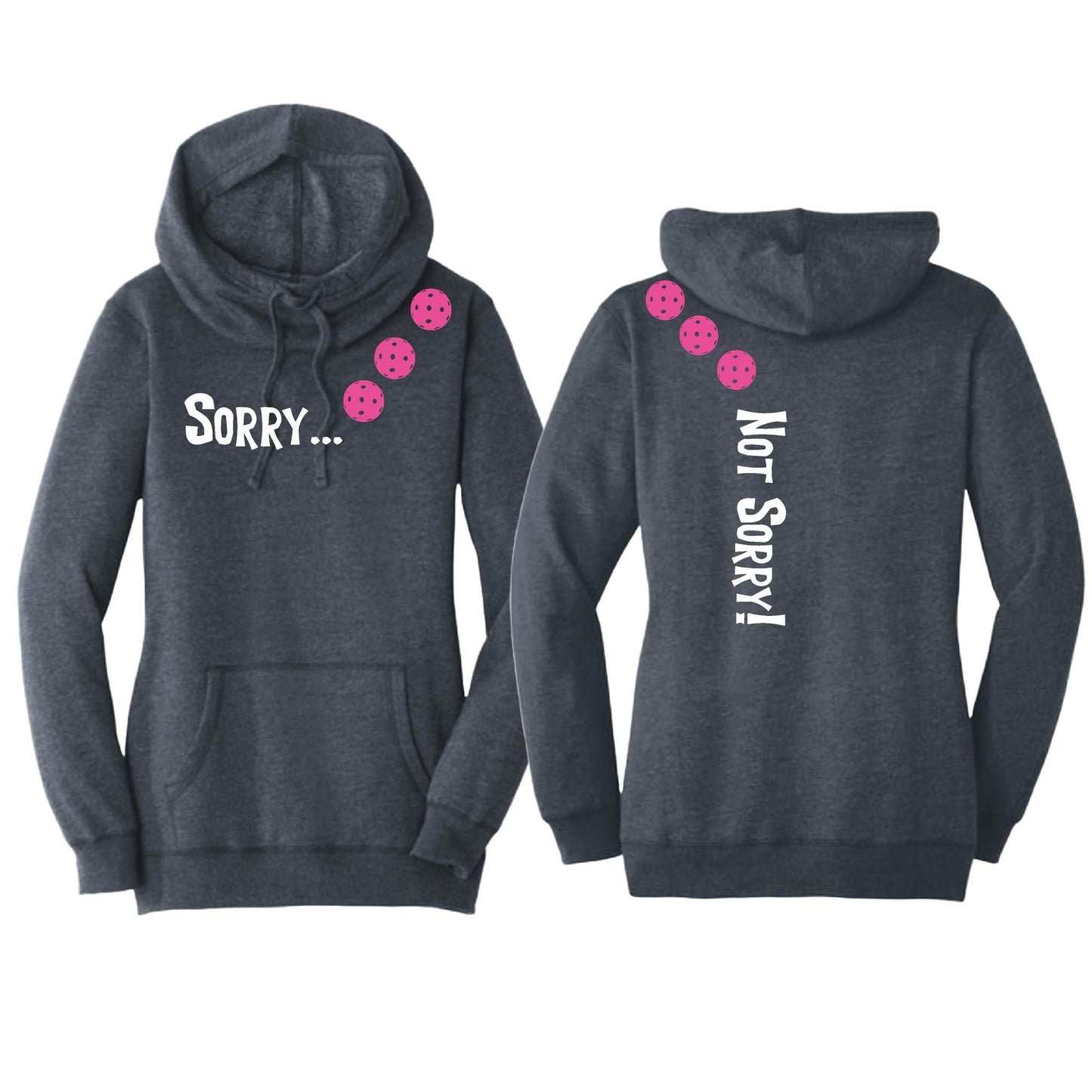 Sorry Not Sorry (Pickleballs Pink Purple Rainbow) | Women’s Cowl-Neck Hoodie Pickleball Sweatshirt | 55% Cotton 45% Poly Fleece