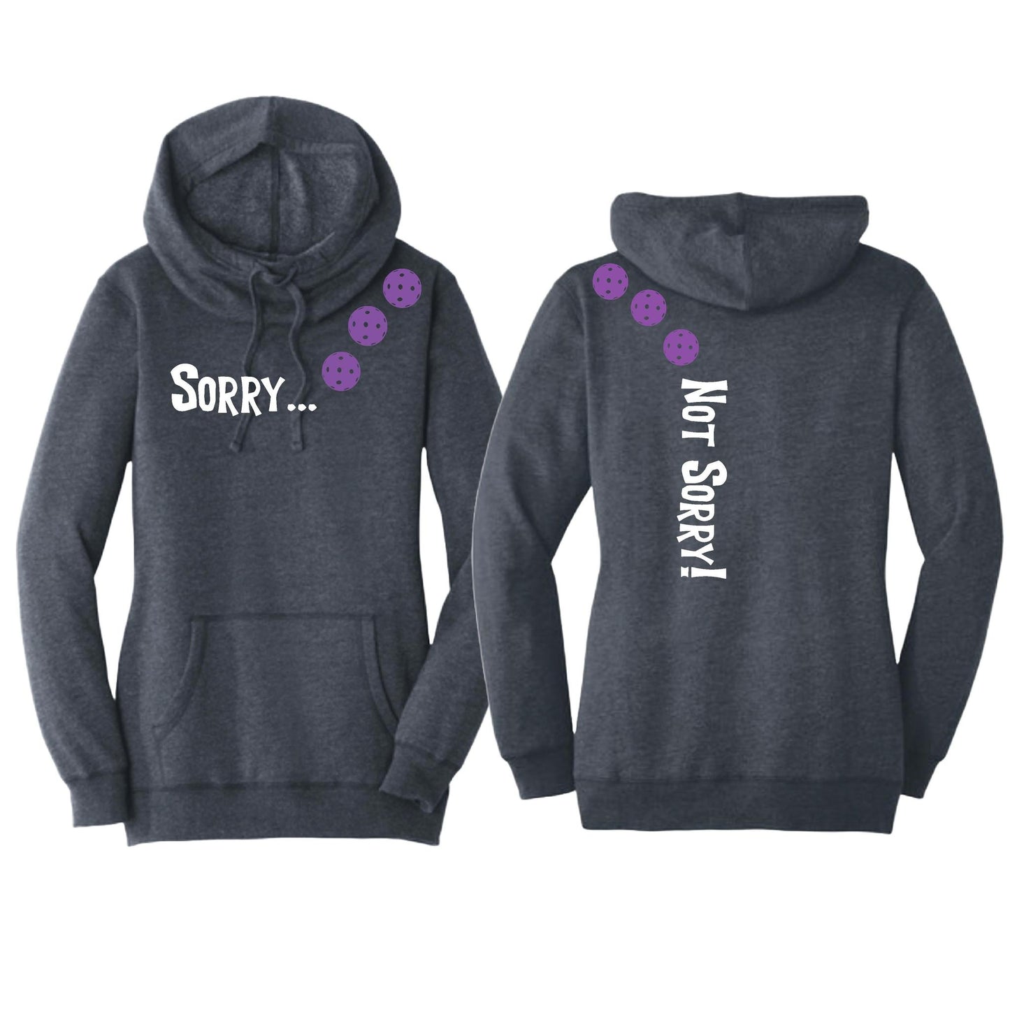 Sorry Not Sorry (Pickleballs Pink Purple Rainbow) | Women’s Cowl-Neck Hoodie Pickleball Sweatshirt | 55% Cotton 45% Poly Fleece