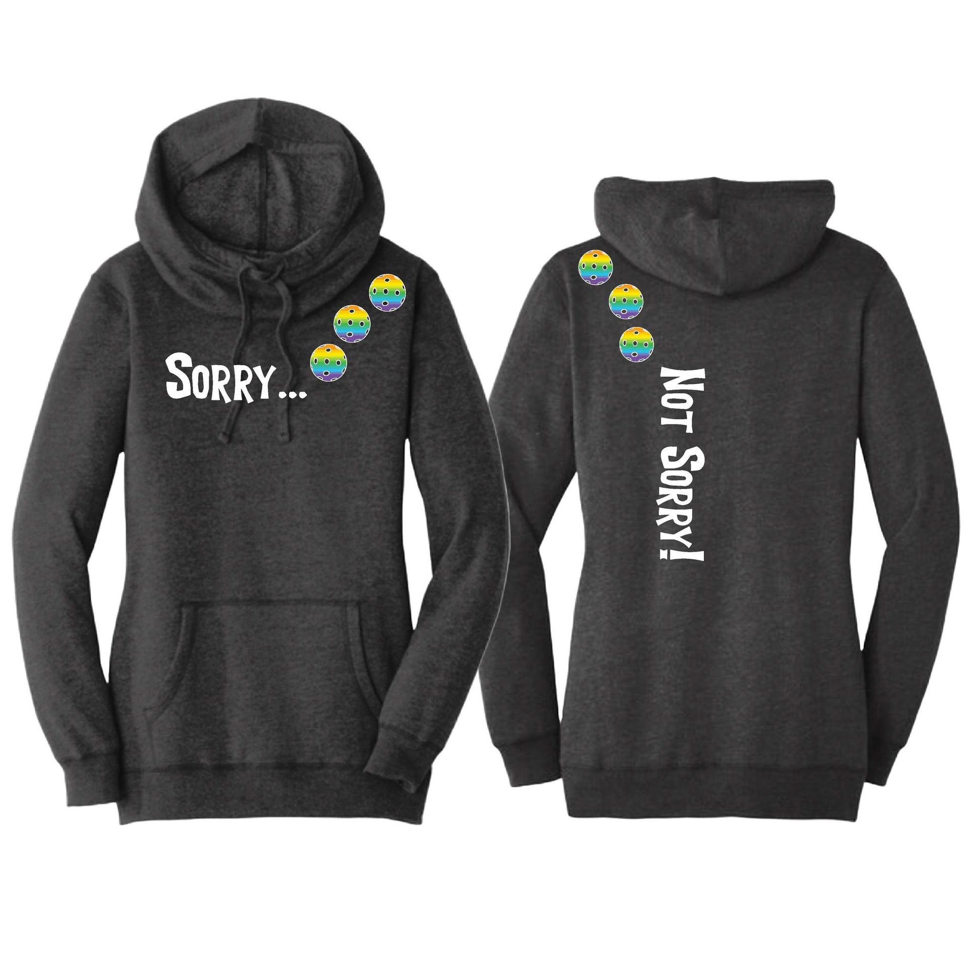 Sorry Not Sorry (Pickleballs Pink Purple Rainbow) | Women’s Cowl-Neck Hoodie Pickleball Sweatshirt | 55% Cotton 45% Poly Fleece