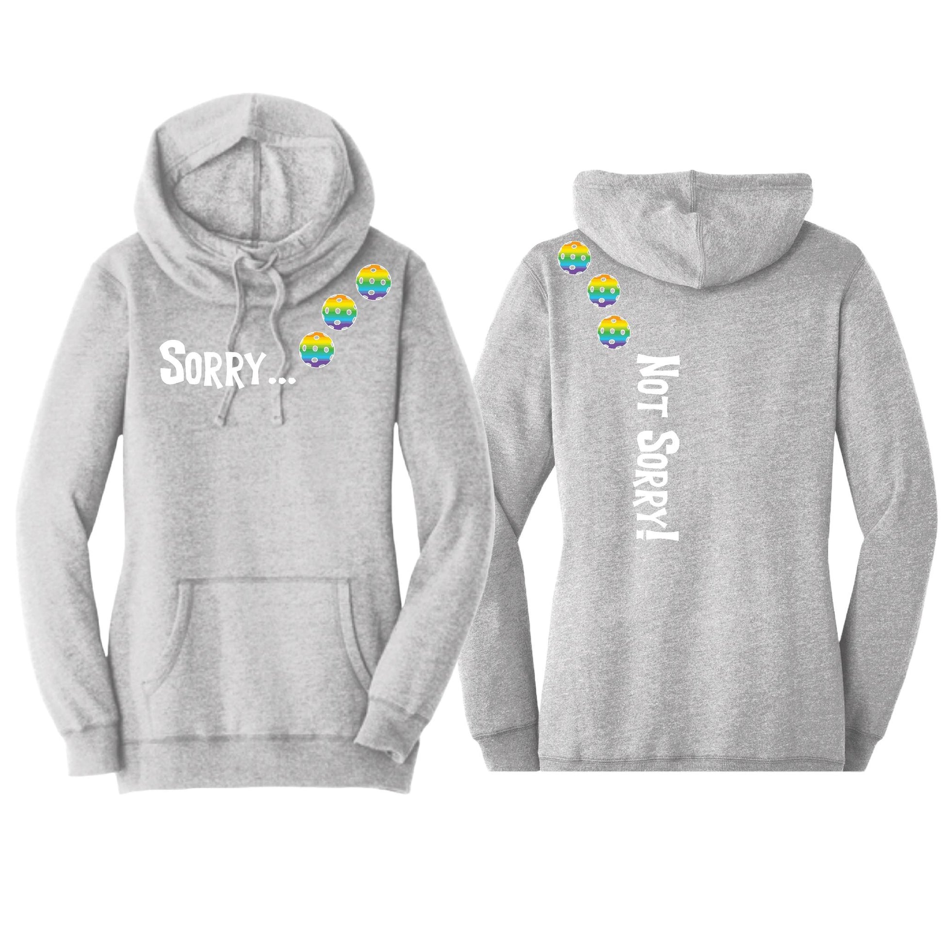 Sorry Not Sorry (Pickleballs Pink Purple Rainbow) | Women’s Cowl-Neck Hoodie Pickleball Sweatshirt | 55% Cotton 45% Poly Fleece