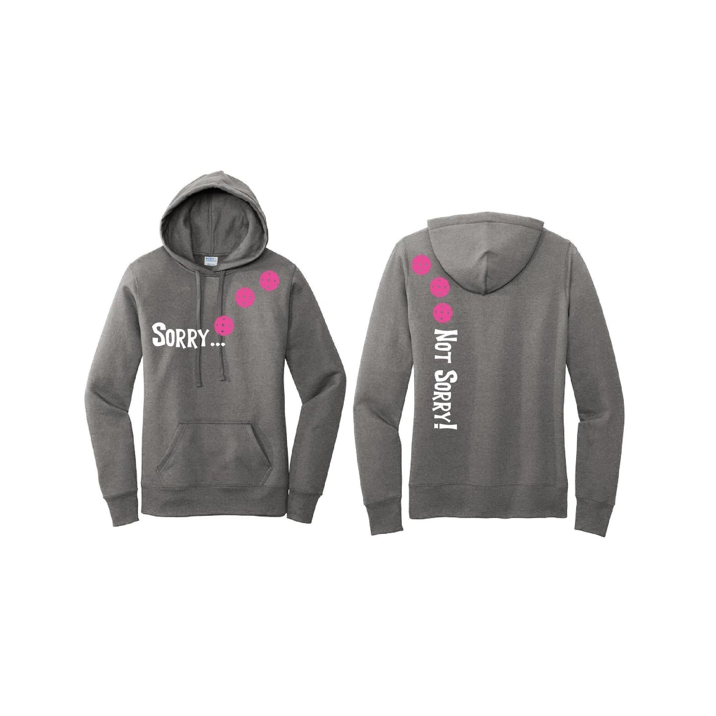 Sorry Not Sorry (Customizable 10 Pickleball Colors) | Women’s Fitted Hoodie Pickleball Sweatshirt | 50% Cotton 50% Poly Fleece
